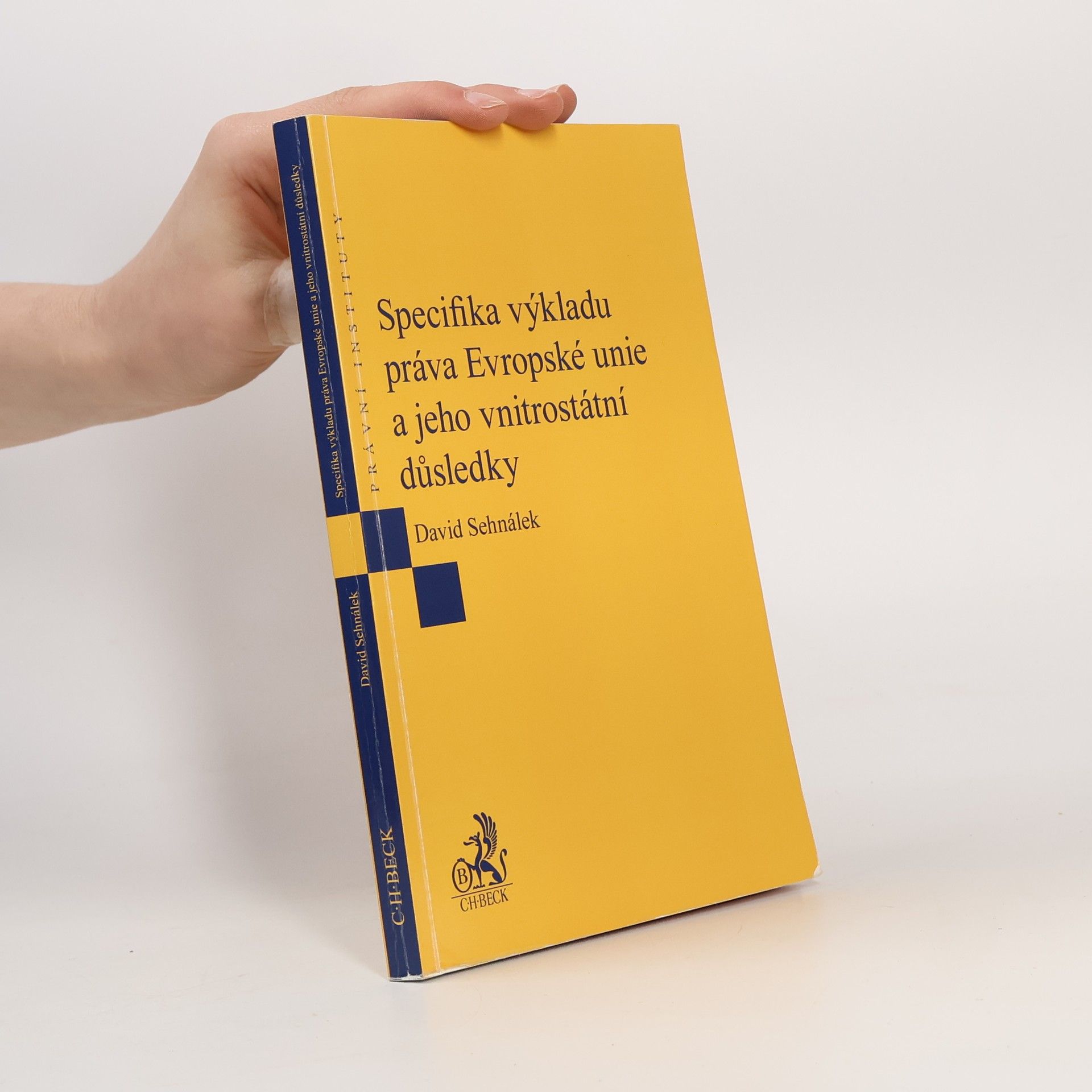 David Sehnálek Specifika výkladu práva Evropské unie a jeho vnitrostátní důsledky