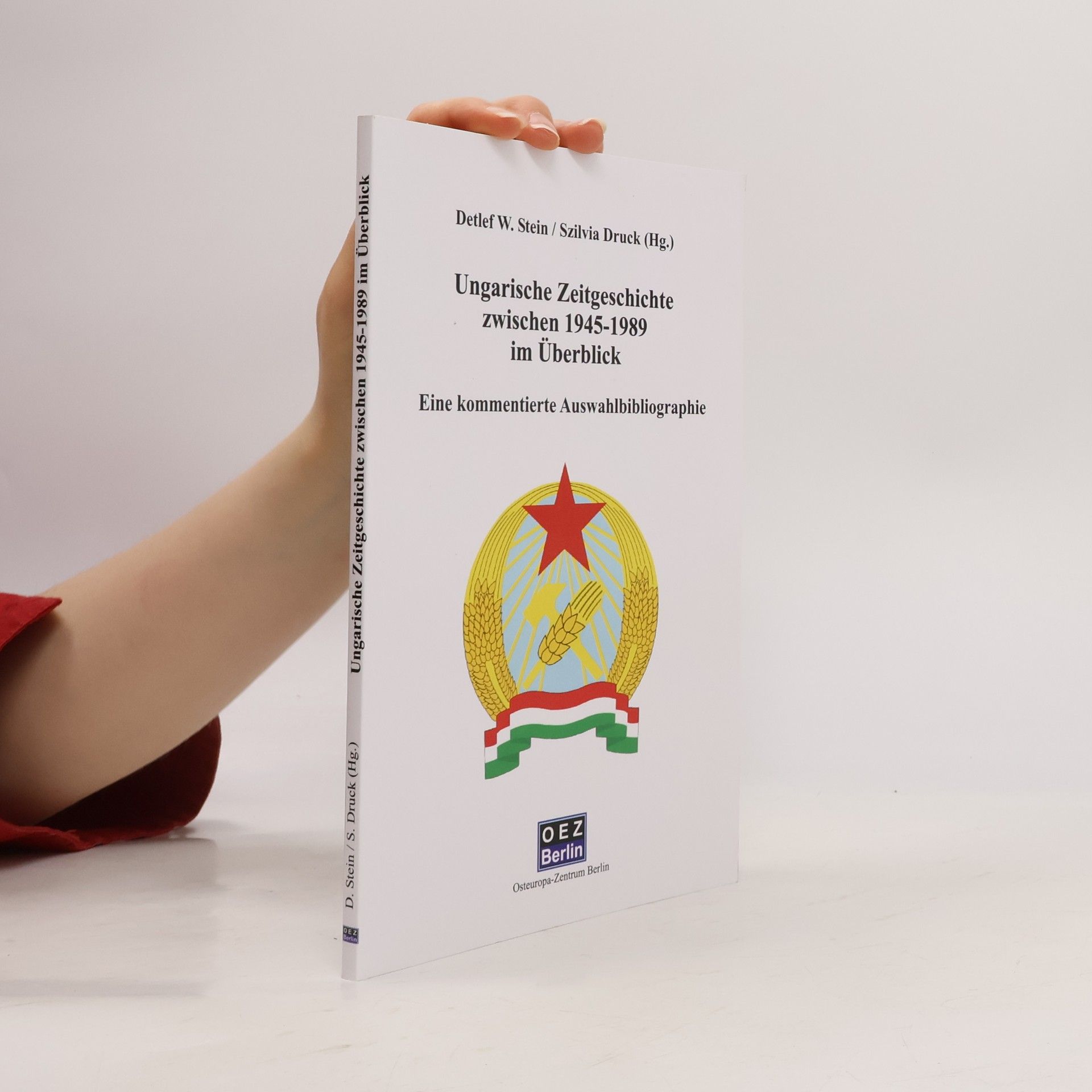 Detlef W. Stein Ungarische Zeitgeschichte zwischen 1945-1989 im Überblick