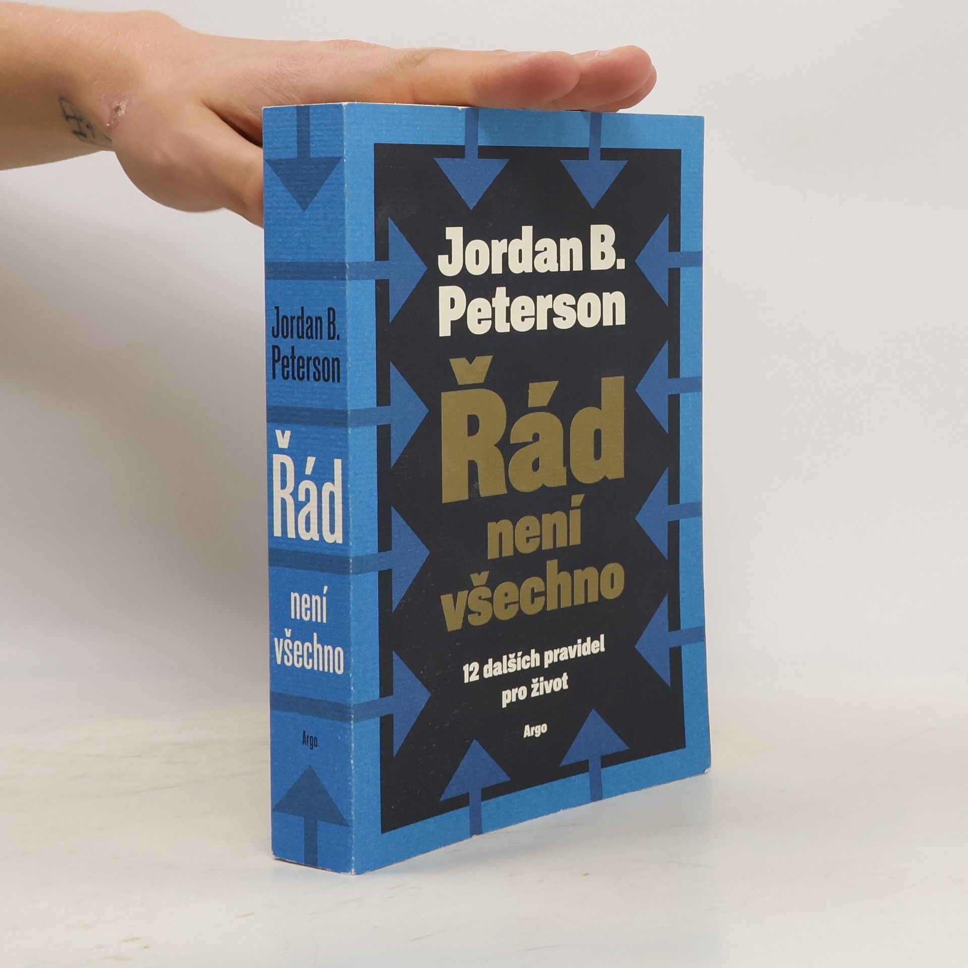 Jordan Peterson Řád není všechno : 12 dalších pravidel pro život