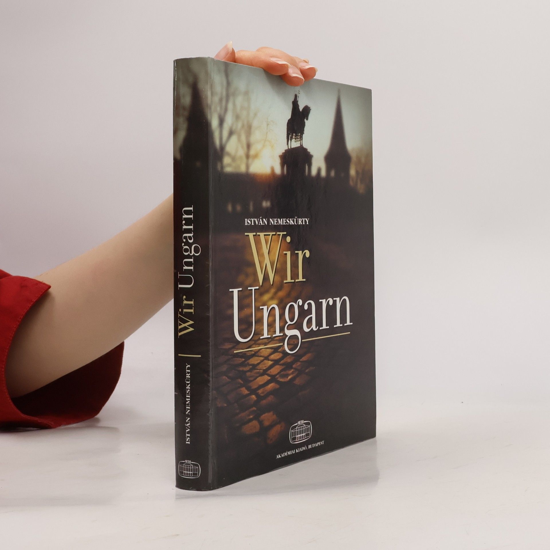 István Nemeskürty Wir Ungarn