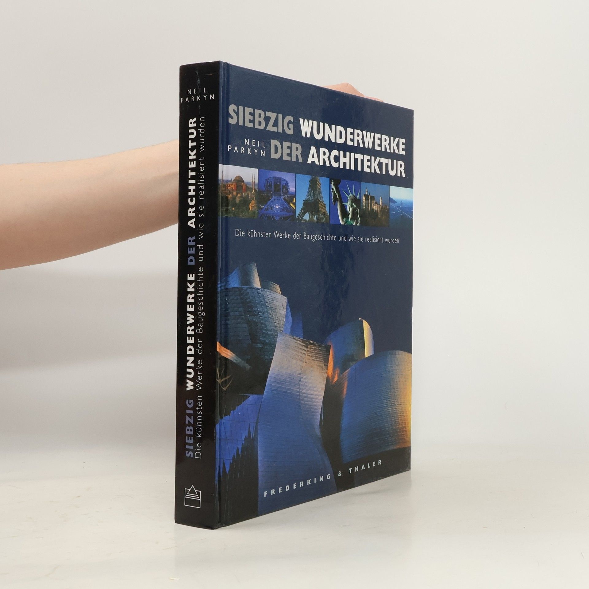 Neil Parkyn Siebzig Wunderwerke der Architektur