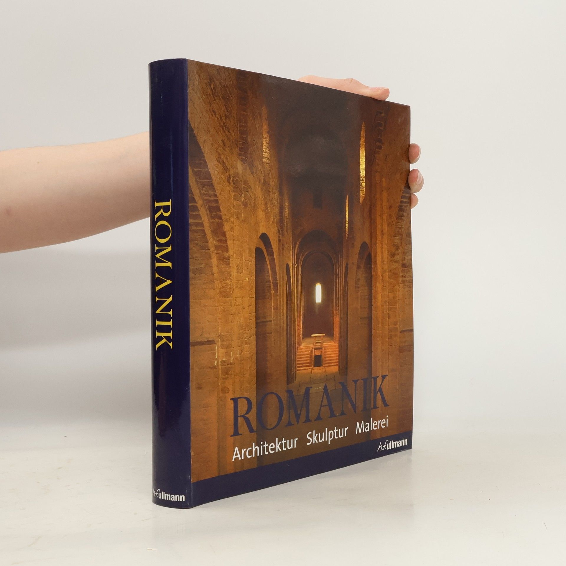 Rolf Toman Romanik - Architektur, Skulptur, Malerei