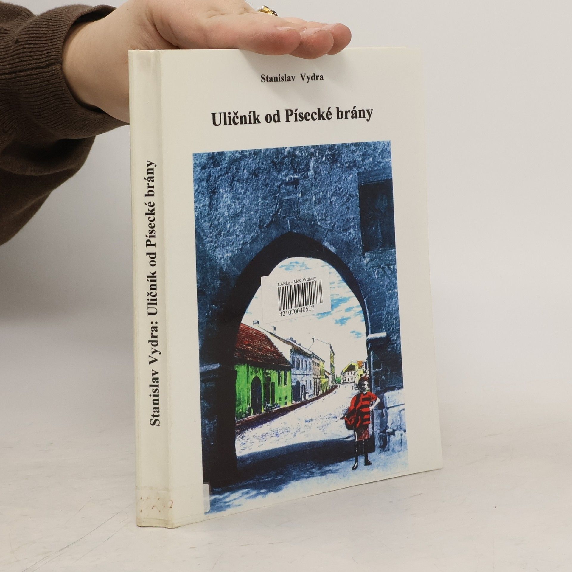 Stanislav Vydra Uličník od Písecké brány