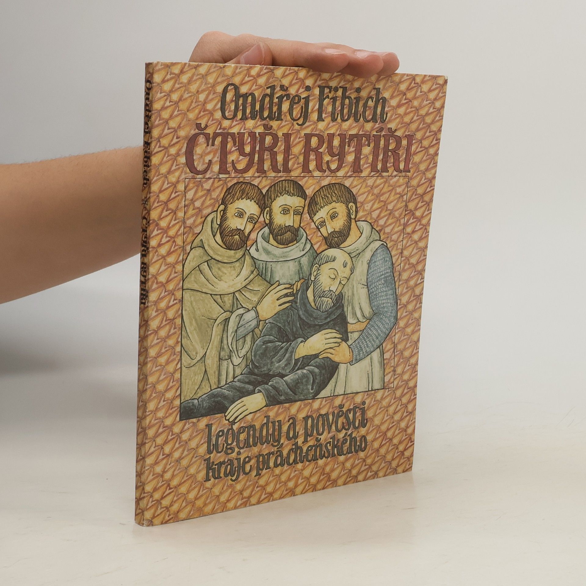 Ondřej Fibich Čtyři rytíři: legendy a pověsti kraje prácheňského
