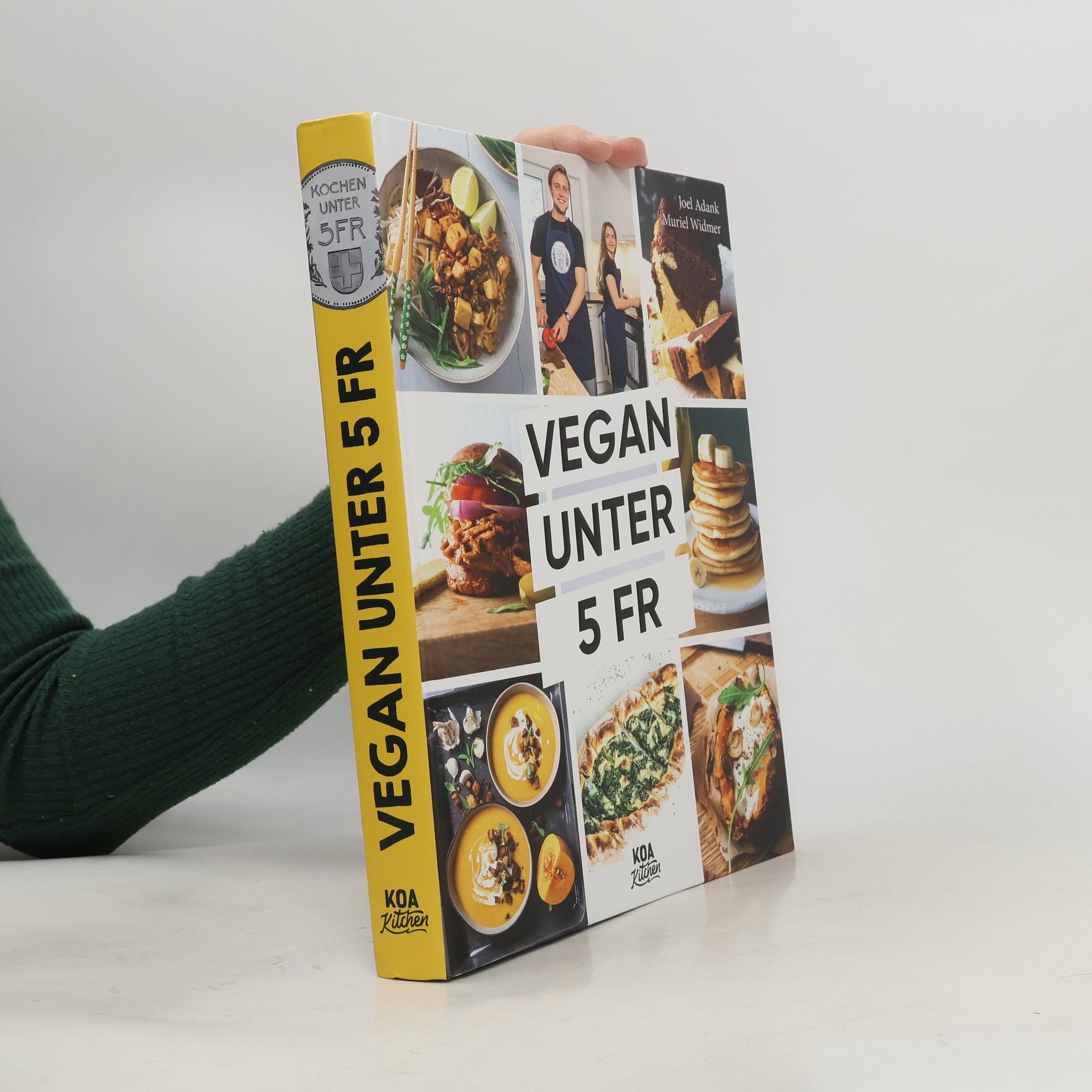 Joel Adank Vegan unter 5 Fr. So macht günstig kochen Spass! Unsere 100 neuen Lieblingsrezepte für den Alltag