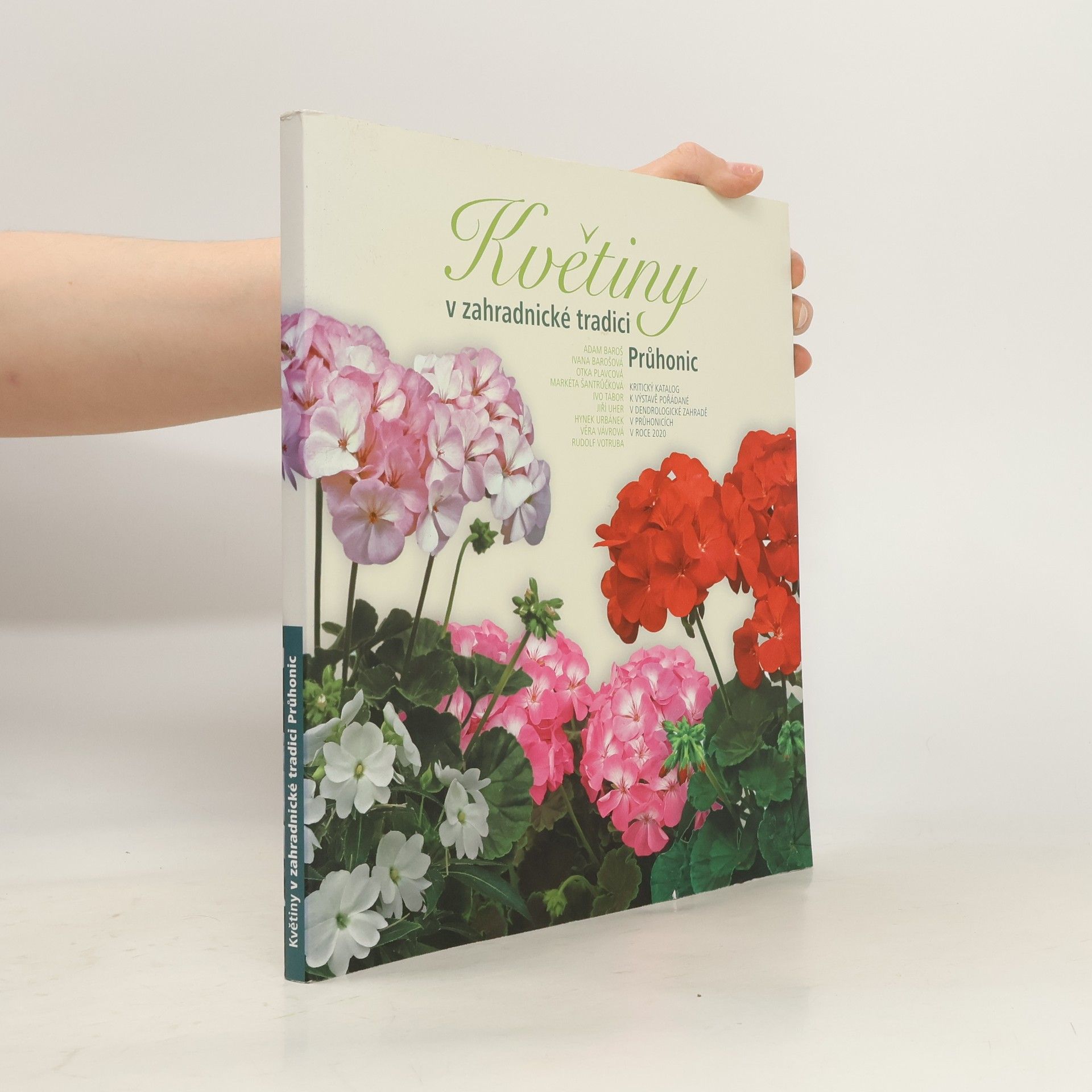 Kolektiv autorů Květiny v zahradnické tradici Průhonic : kritický katalog k výstavě pořádané v Dendrologické zahradě v Průhonicích v roce 2020