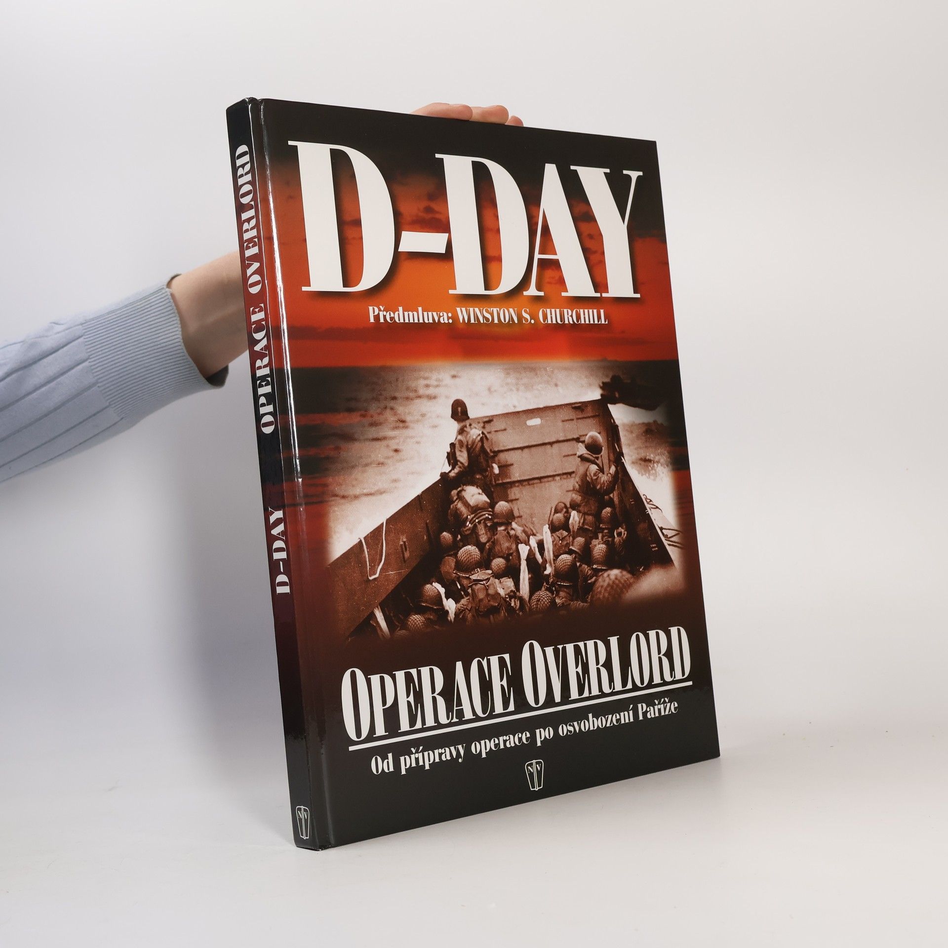 Winston Churchill D-Day: Operace Overlord: Od přípravy po osvobození Paříže