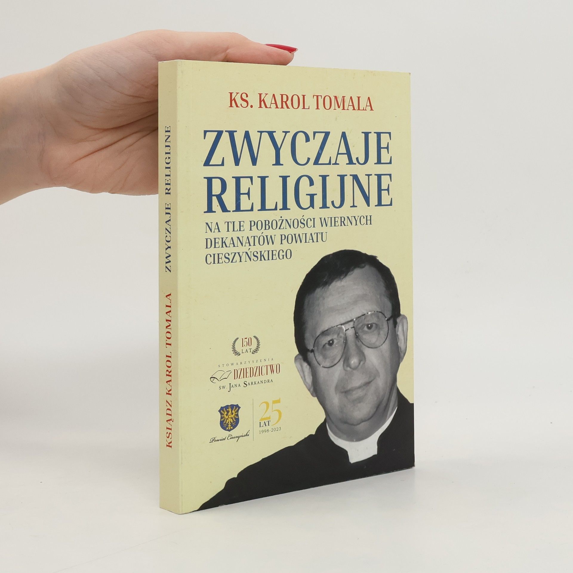 Karol Tomala Zwyczaje religijne na tle pobożności wiernych dekanatów powiatu cieszyńskiego