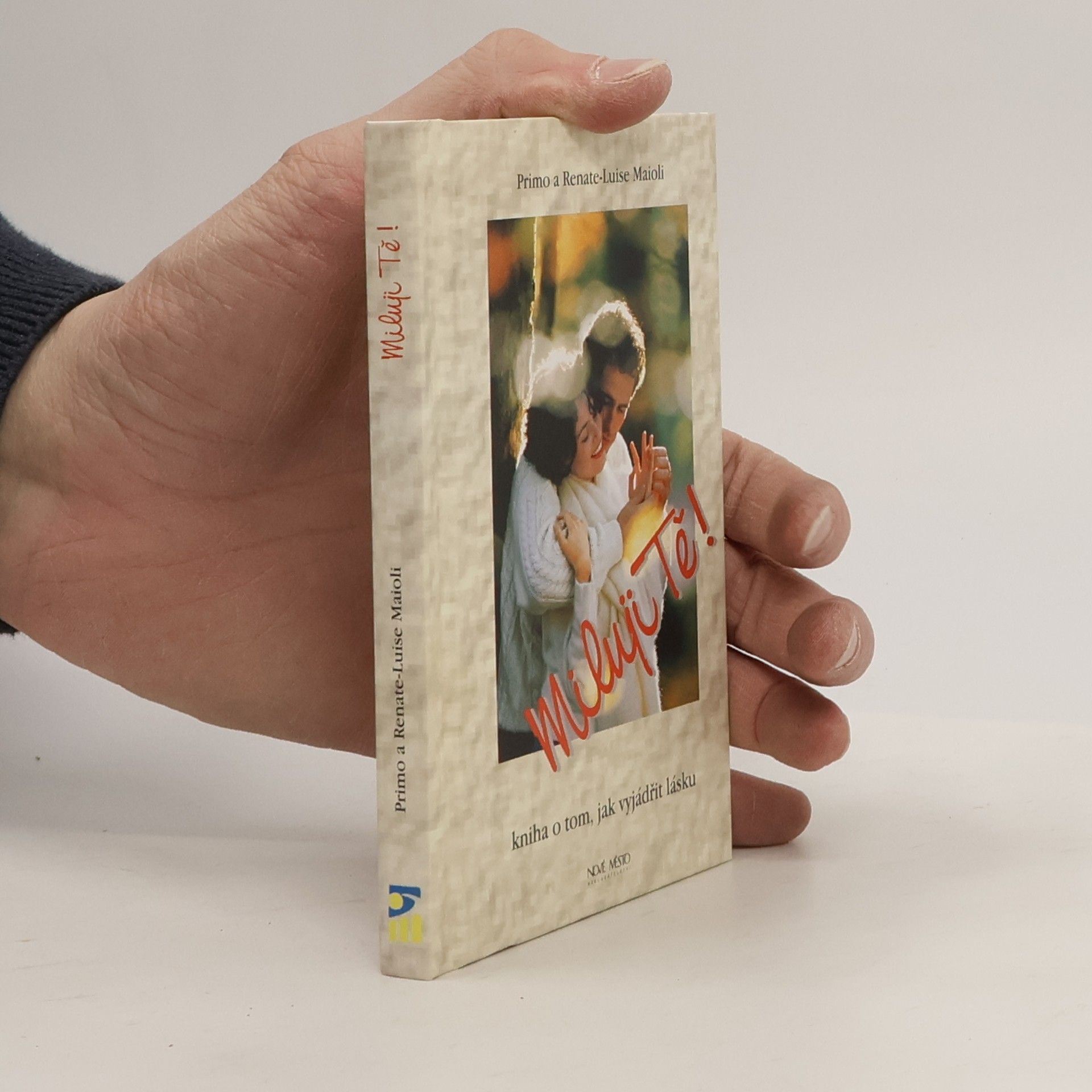 RenateLuise Maioli Miluji tě! - kniha o tom, jak vyjádřit lásku