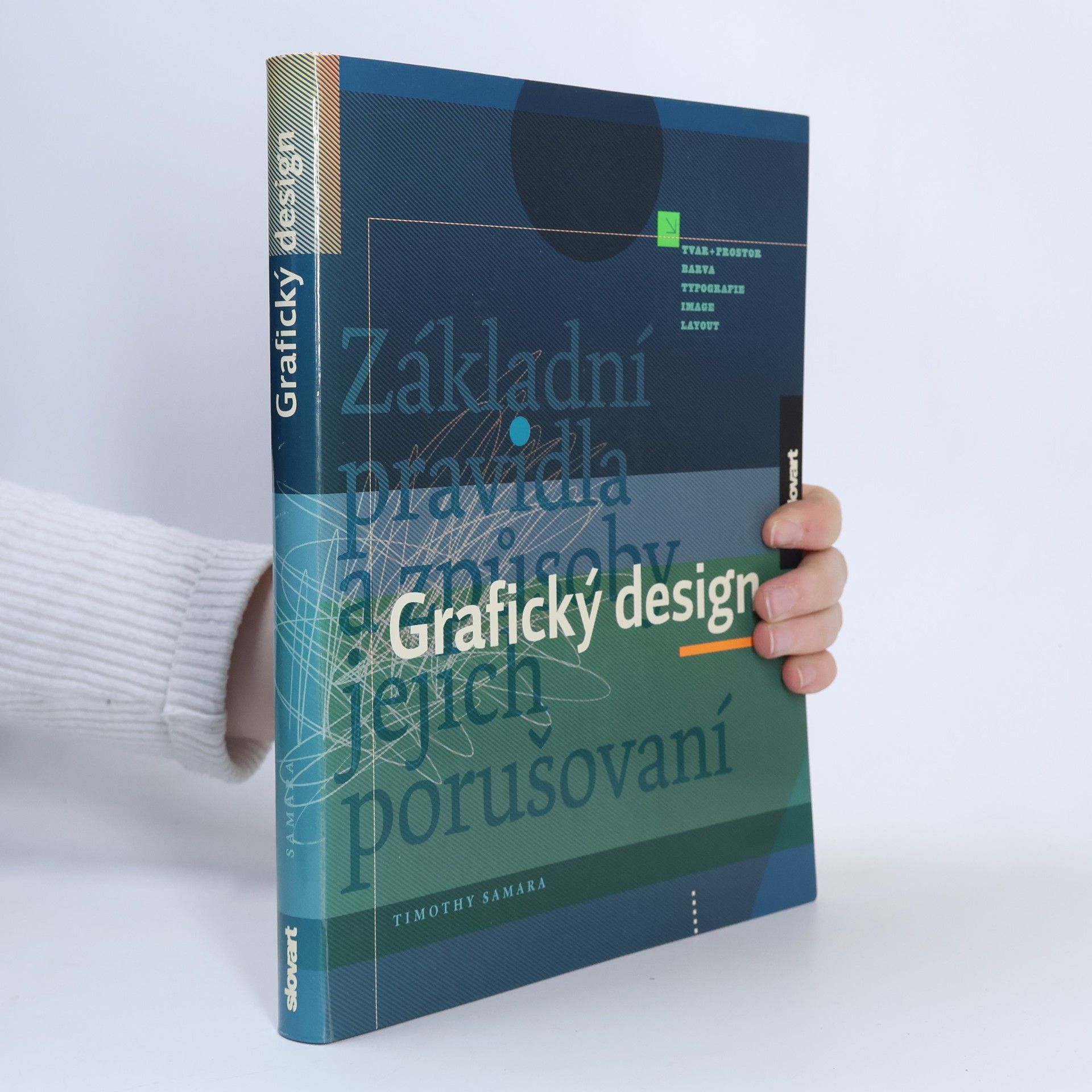 Timothy Samara Grafický design. Základní pravidla a způsoby jejich porušování