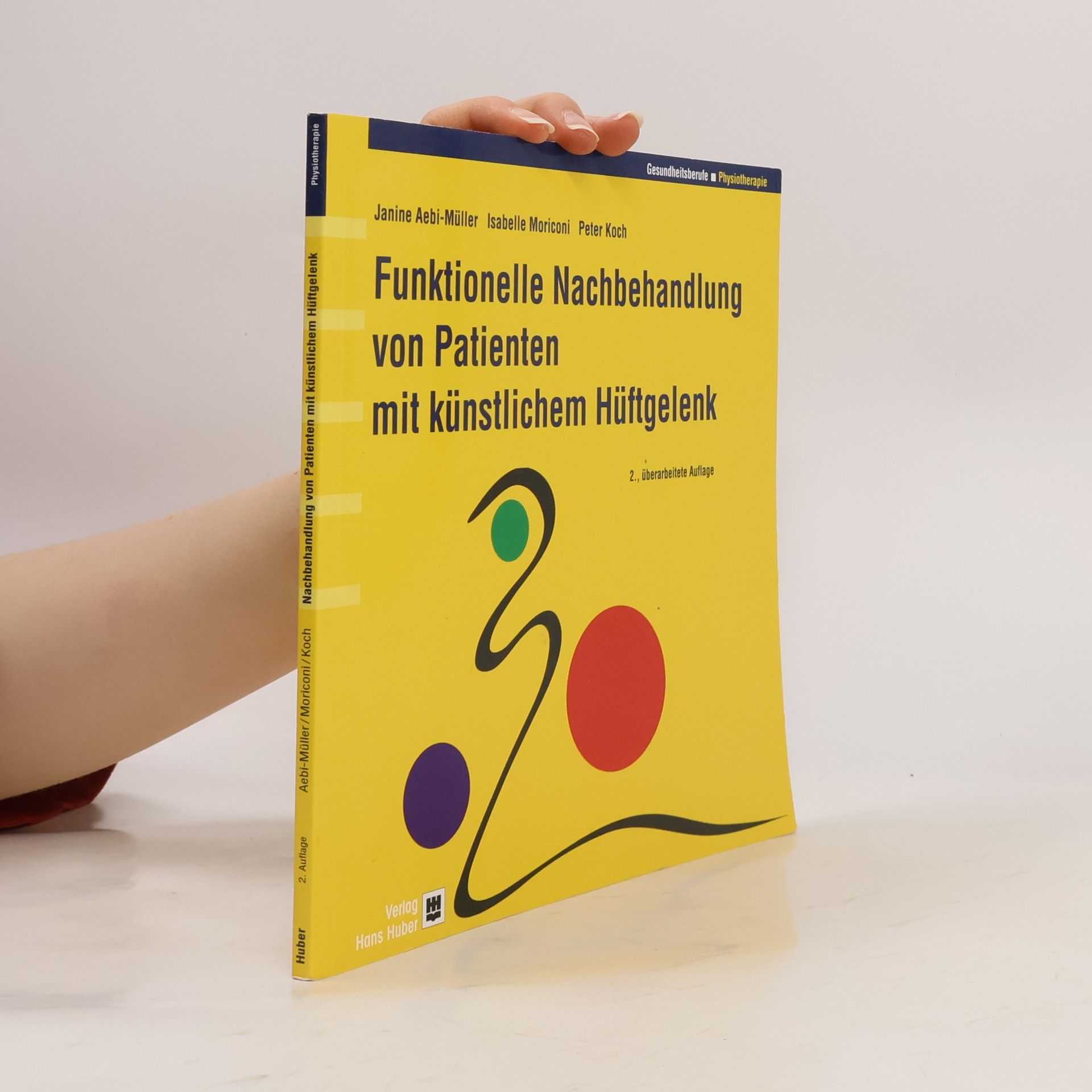 Janine Aebi-Müller Funktionelle Nachbehandlung von Patienten mit künstlichem Hüftgelenk: 2., überarbeitete Auflage