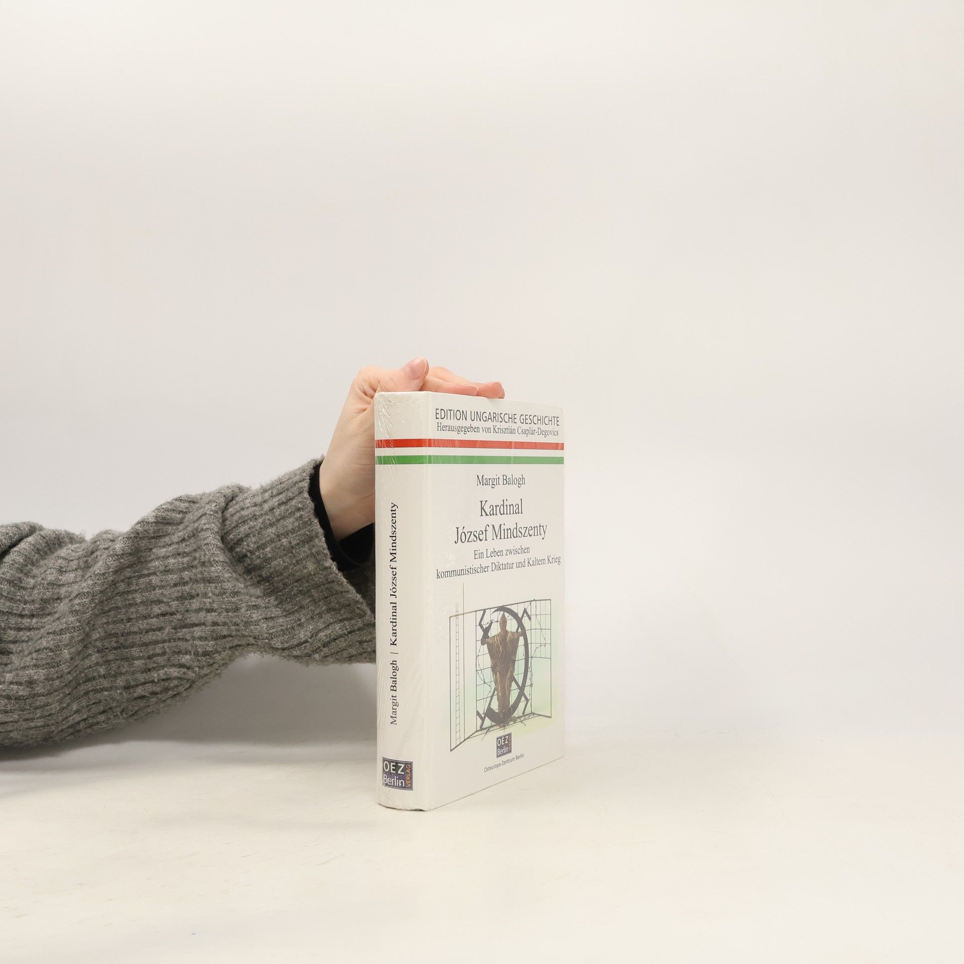 Margit Balogh Edition Ungarische Geschichte: Kardinal Jozsef Mindszenty