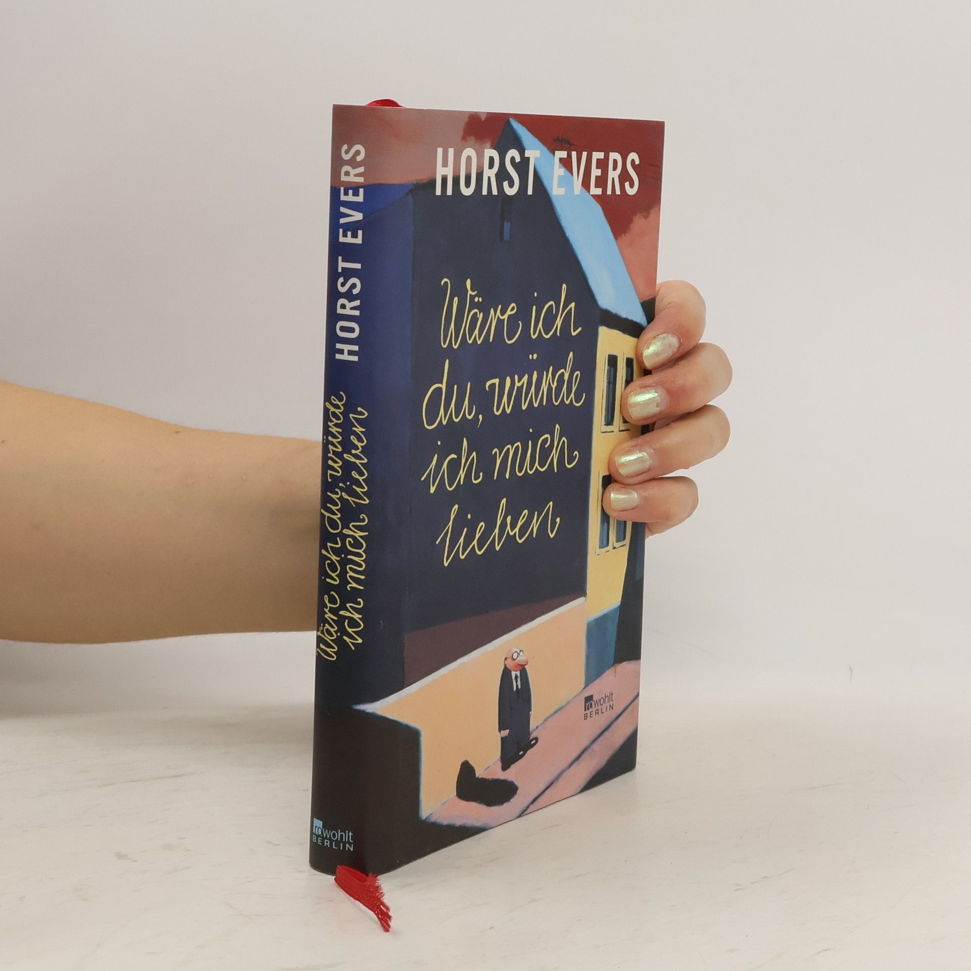 Horst Evers Wäre ich du, würde ich mich lieben
