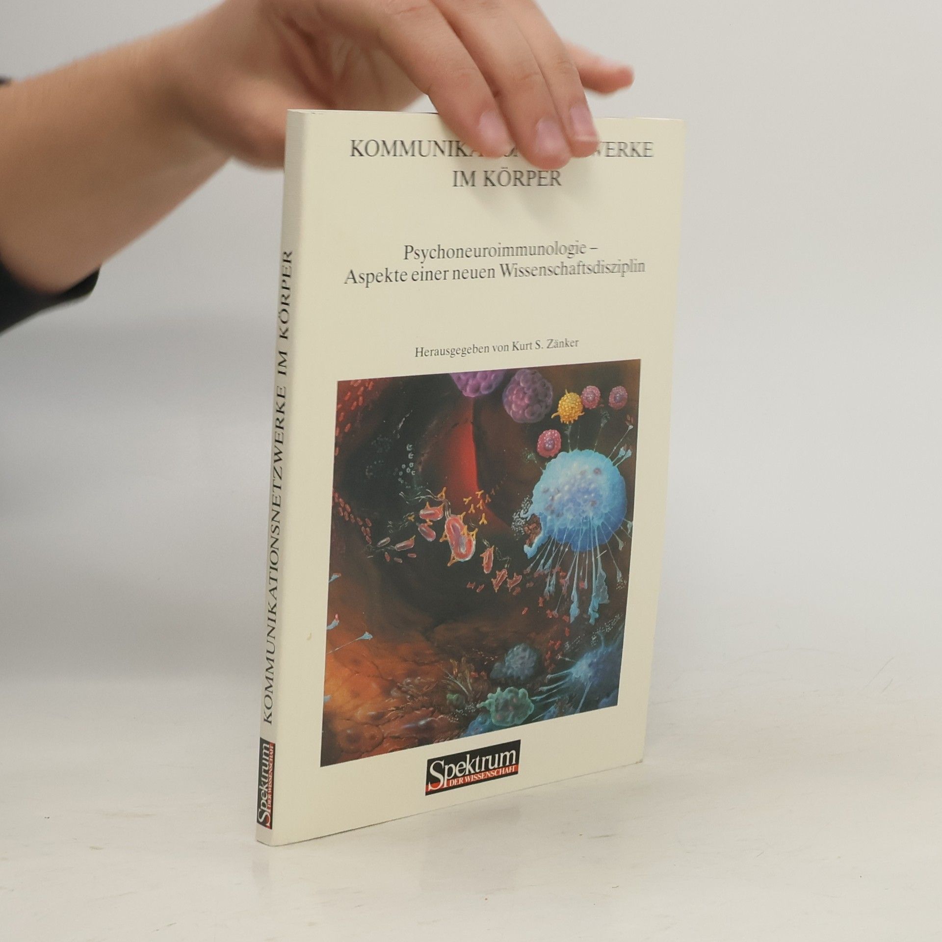 Kurt S. Zänker Kommunikationsnetzwerke im Körper