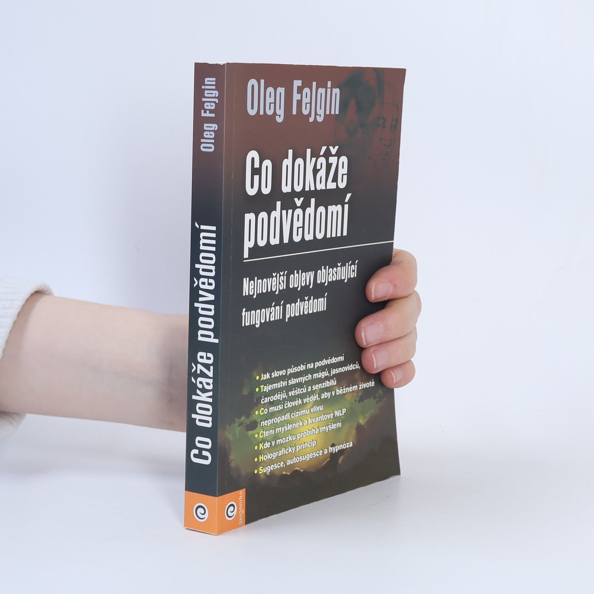 Oleh Orestovyč Fejhìn Co dokáže podvědomí