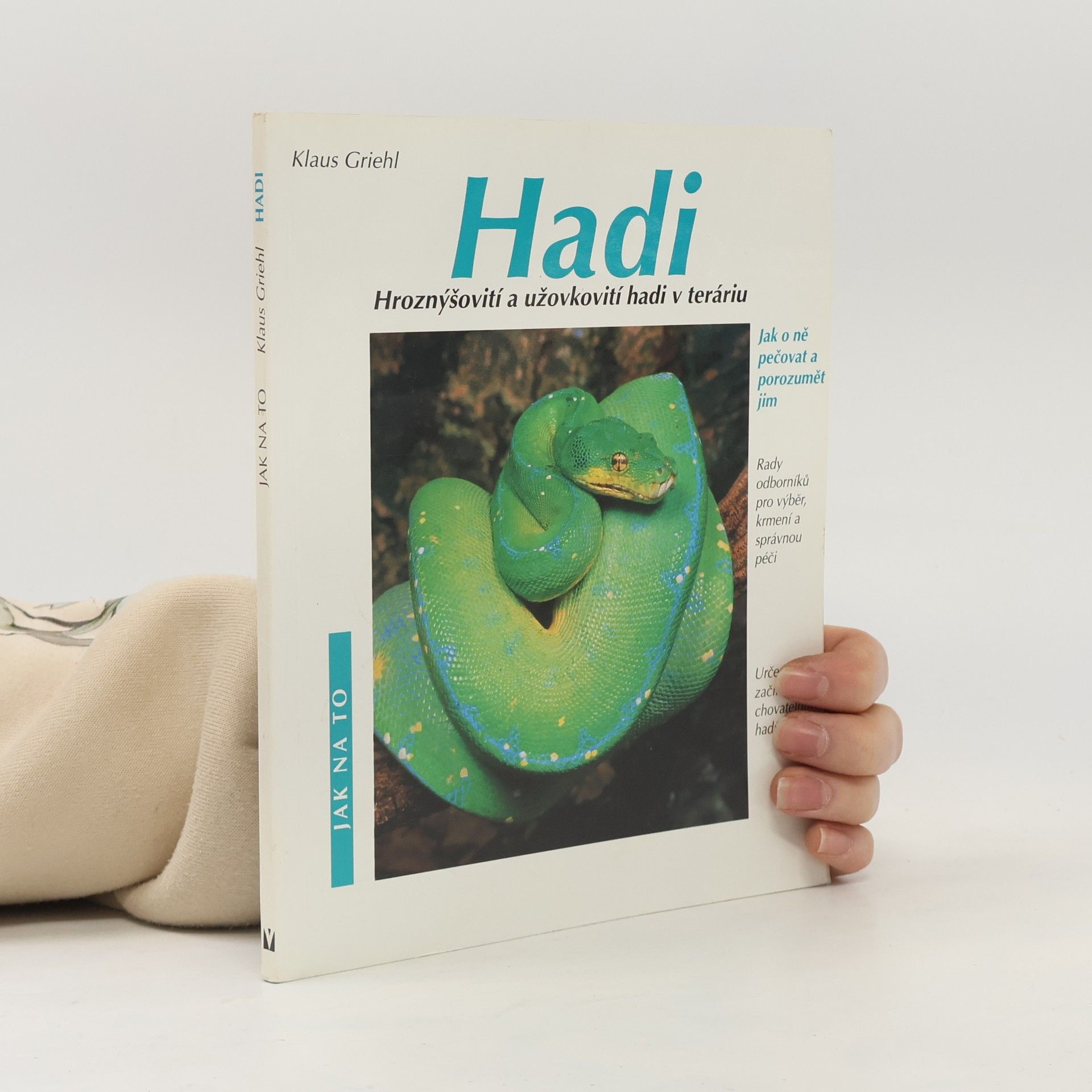 Klaus Griehl Hadi. Hroznýšovití a užovkovití hadi v teráriu