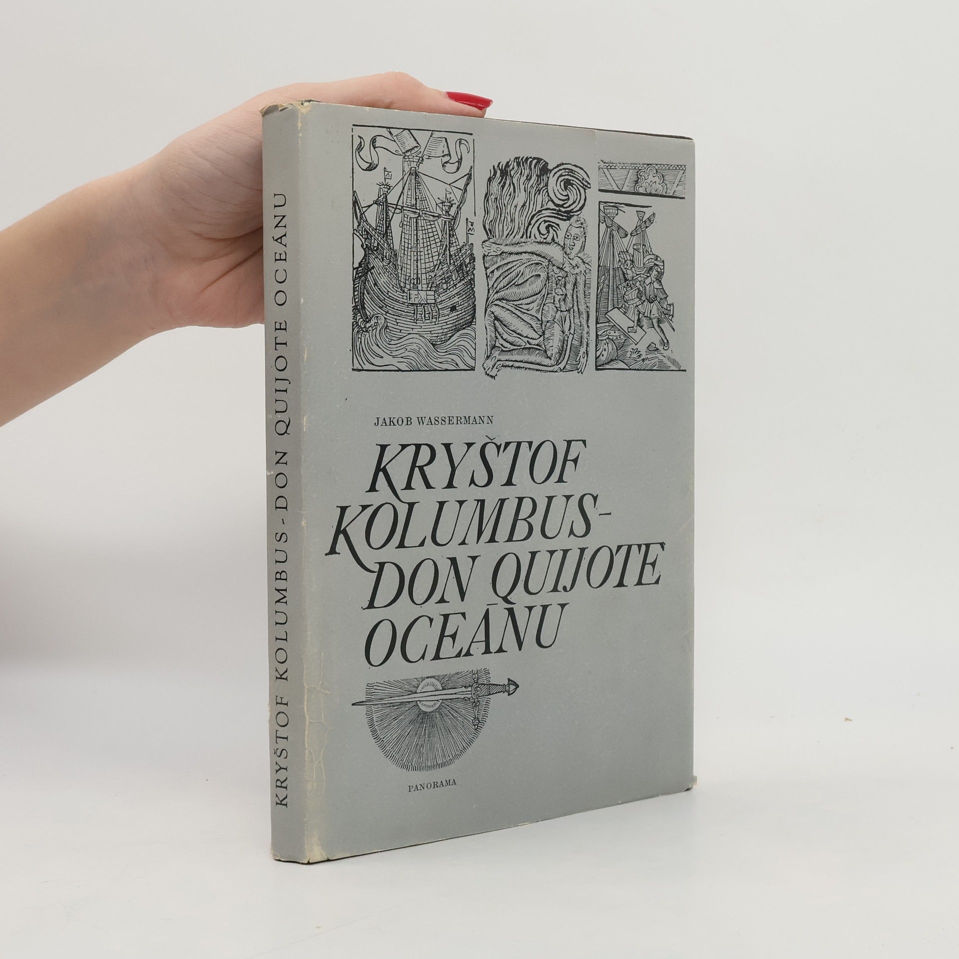 Jakob Wassermann Kryštof Kolumbus - Don Quijote oceánu