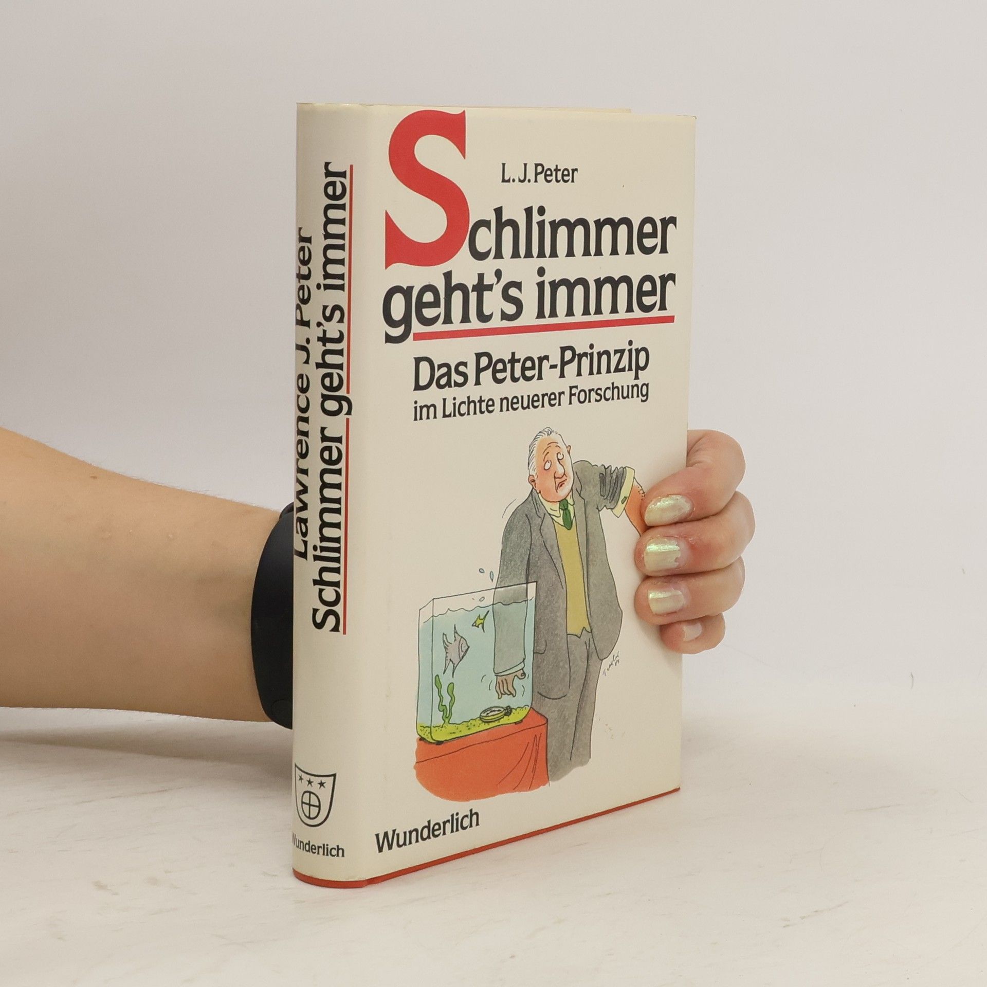 Laurence J. Peter Schlimmer geht's immer