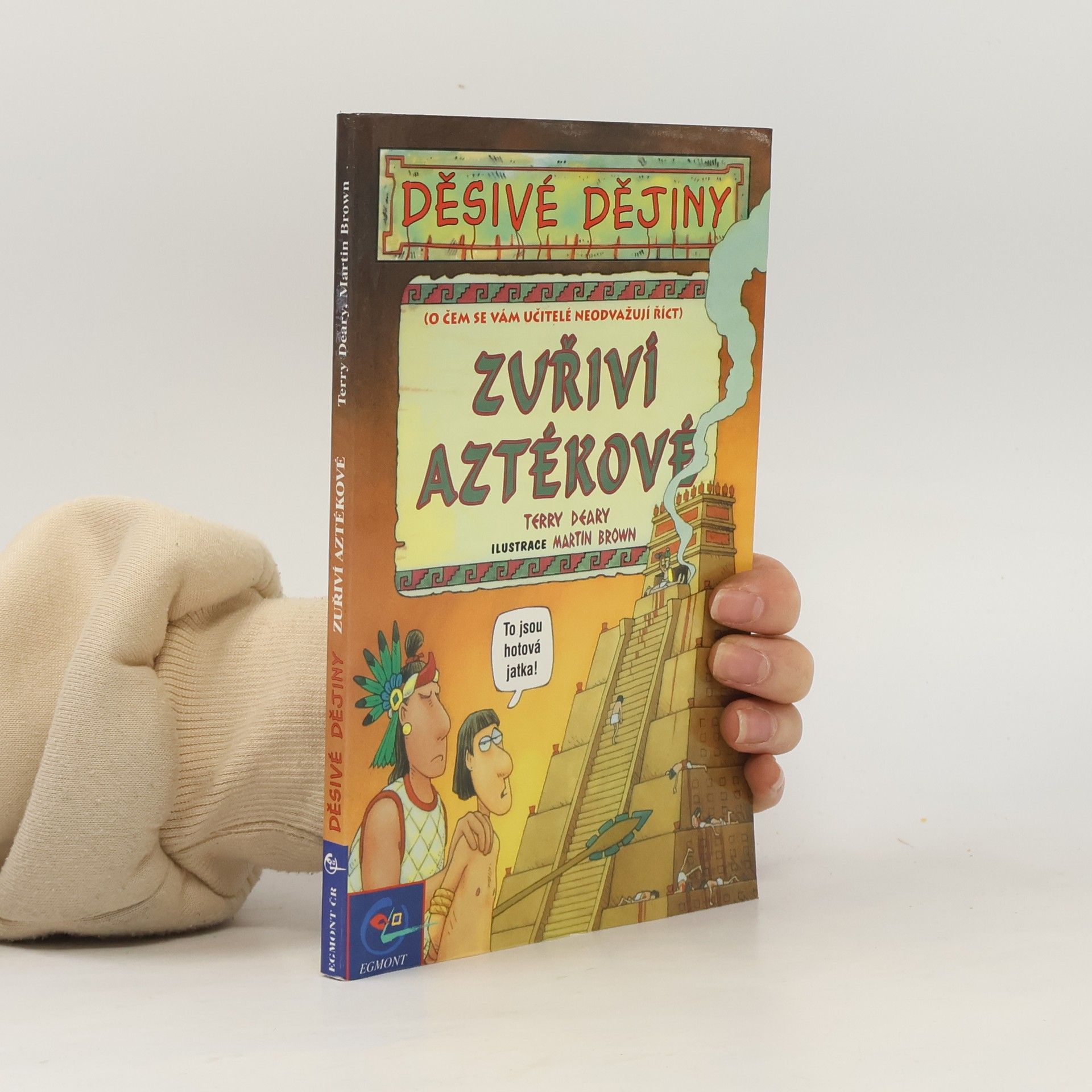 Terry Deary Děsivé dějiny. Zuřiví Aztékové.