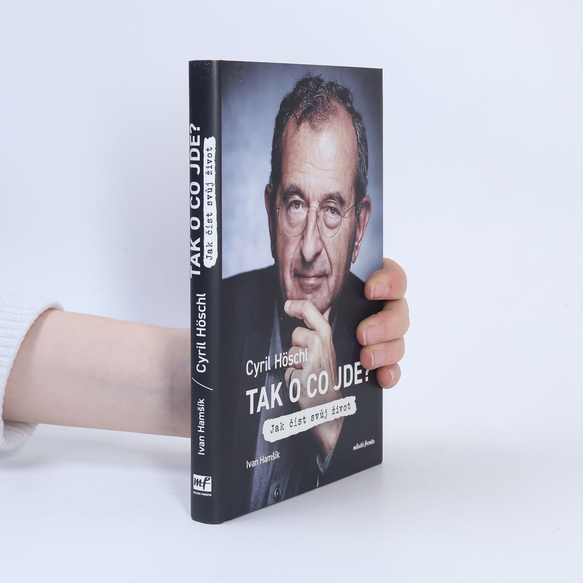 Cyril Höschl Tak o co jde? Jak číst svůj život