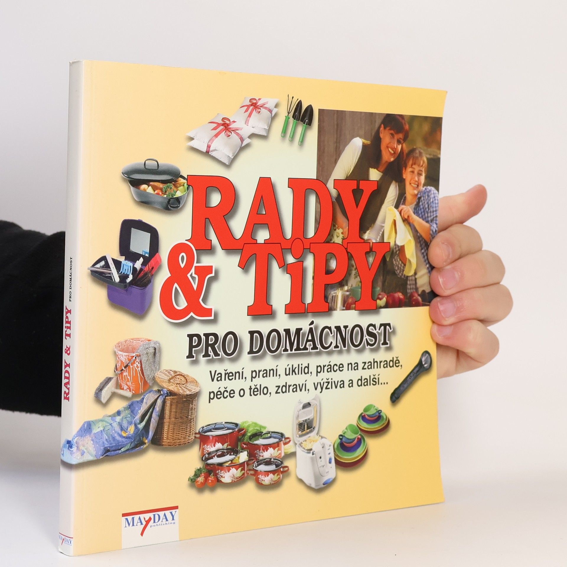 Various authors Rady & tipy pro domácnost, aneb co nám babička zapomněla říct