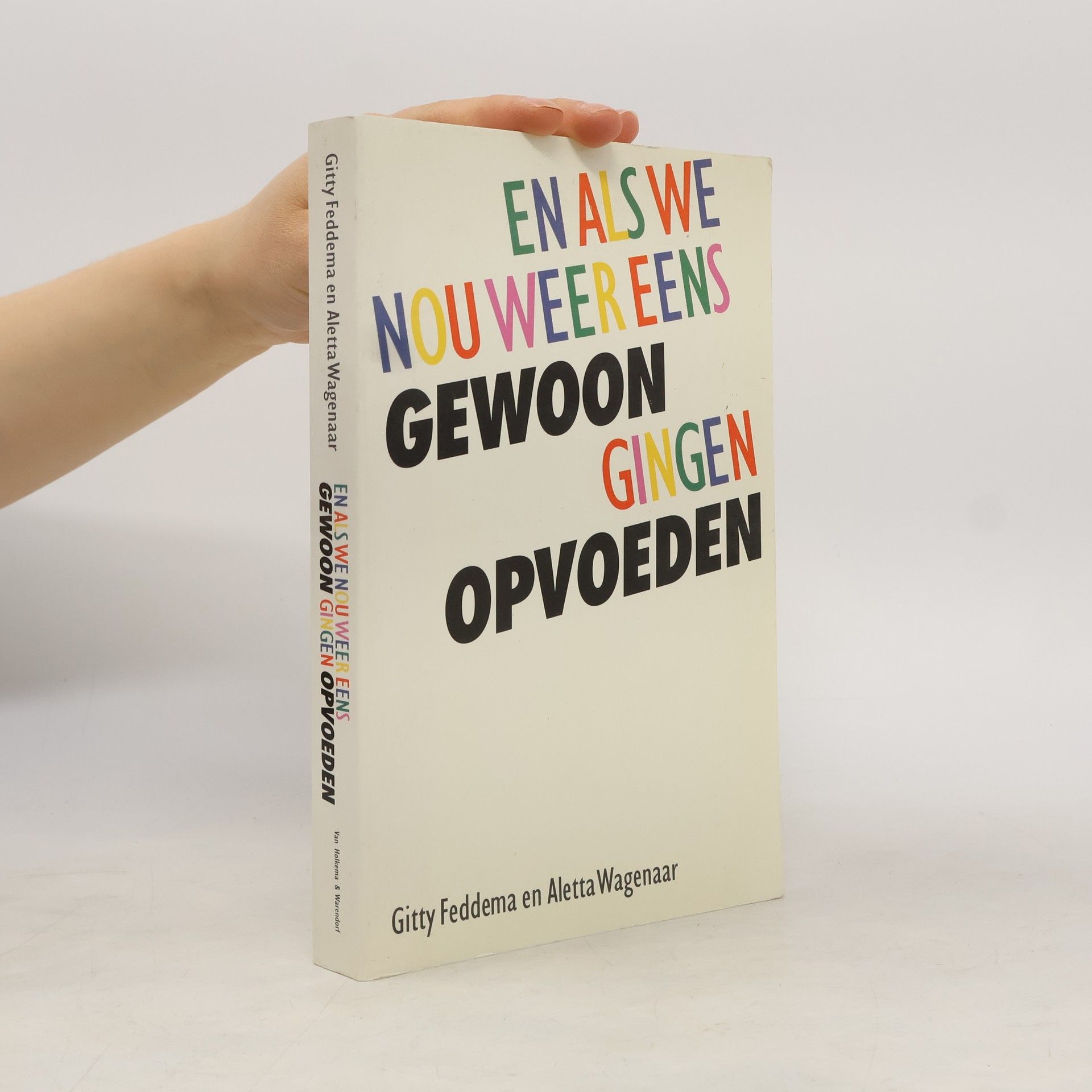 Gitty Feddema En als we nou weer eens gewoon gingen opvoeden