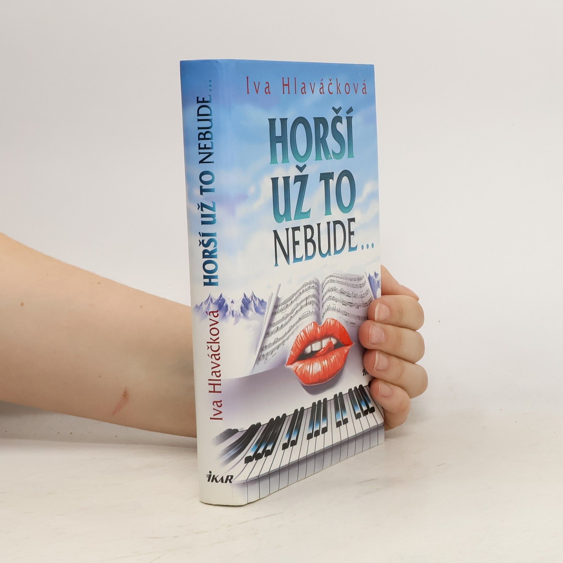 Iva Hlaváčková Horší už to nebude...