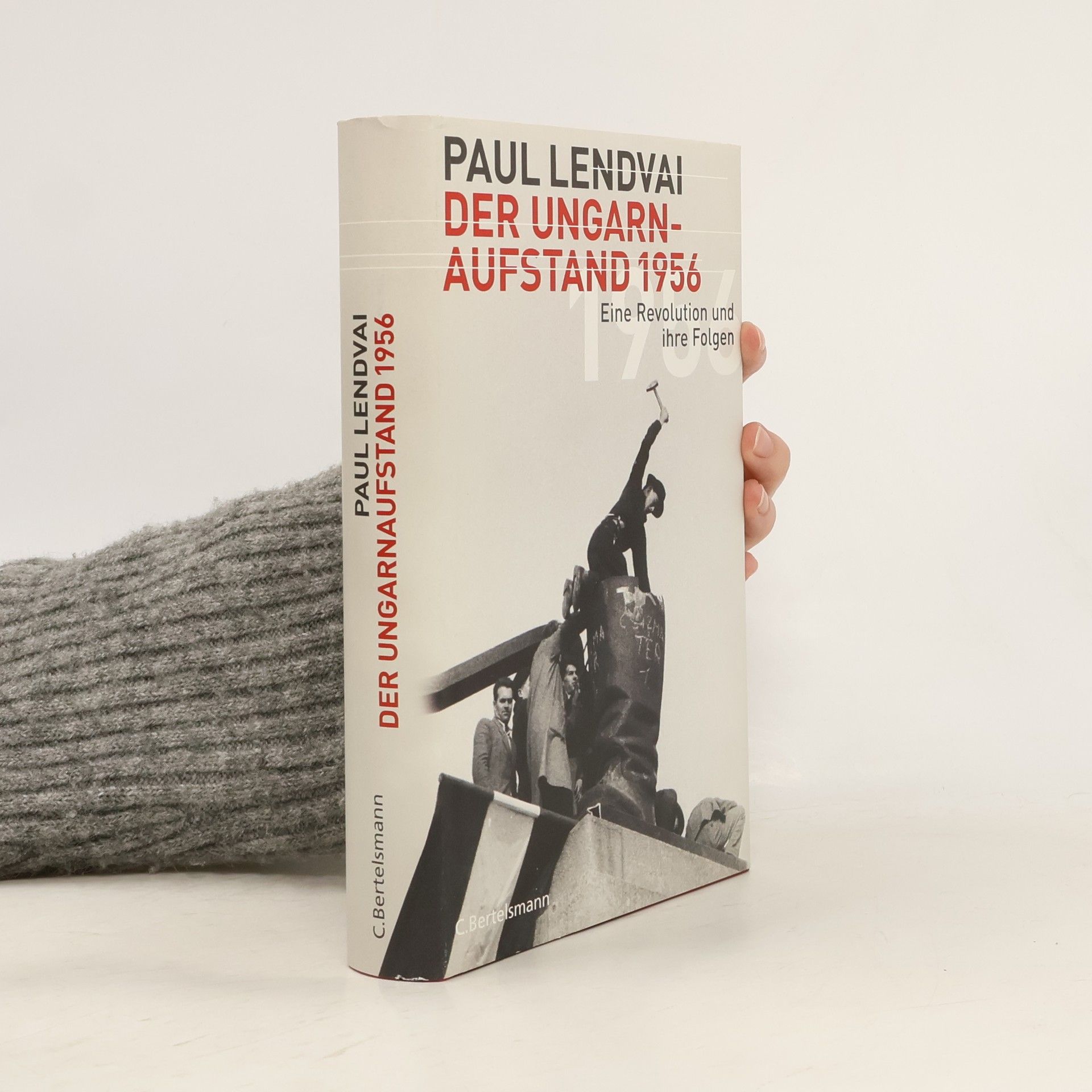 Paul Lendvai Der Ungarnaufstand 1956