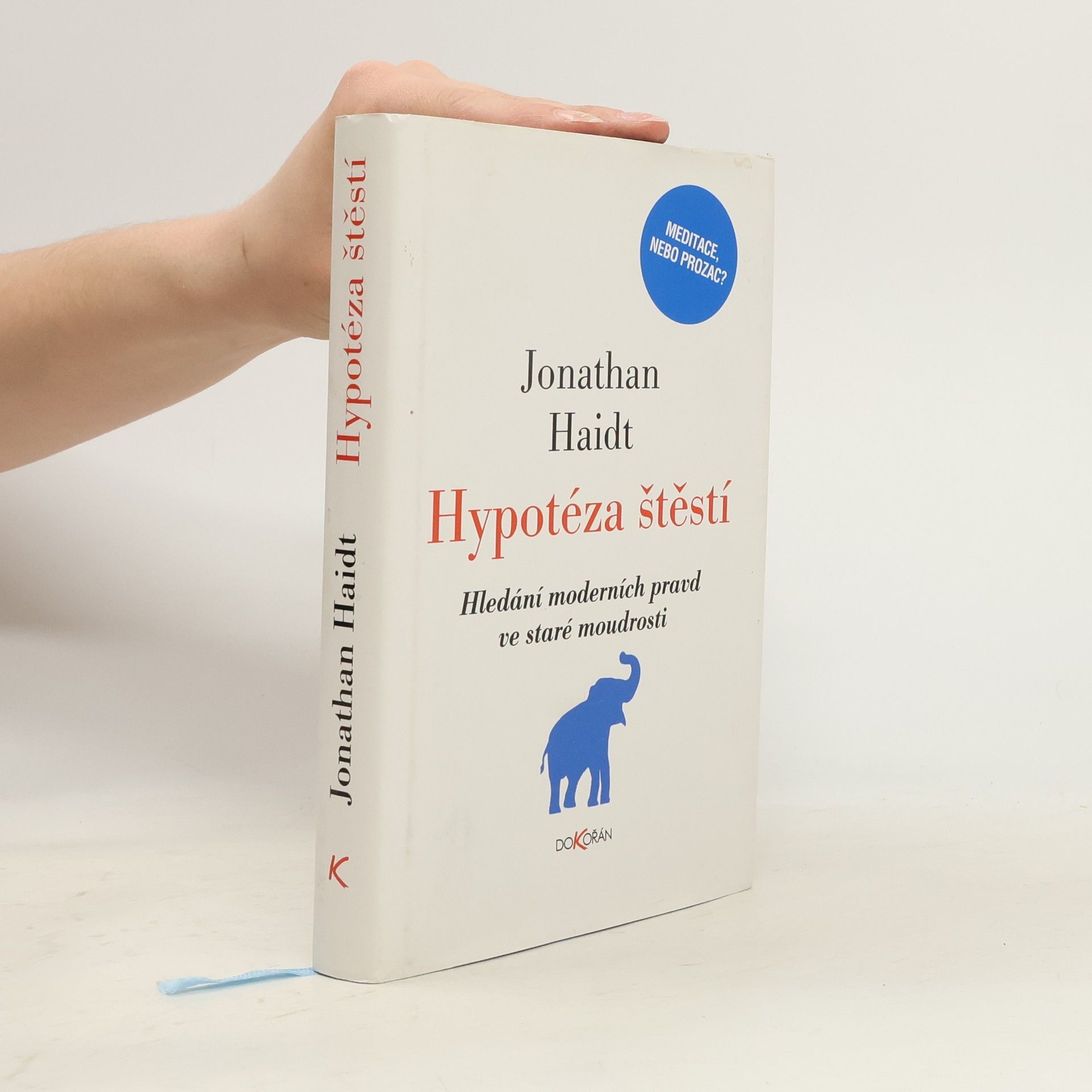 Jonathan Haidt Hypotéza štěstí. Hledání moderních pravd ve staré moudrosti