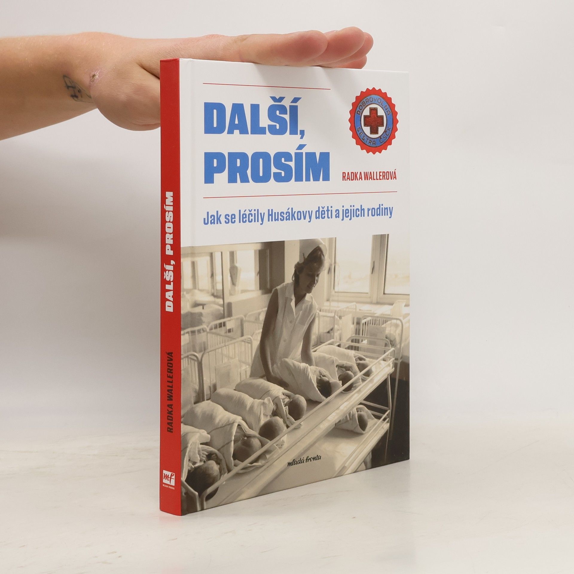 Radka Wallerová Další, prosím: jak se léčily Husákovy děti a jejich rodiny