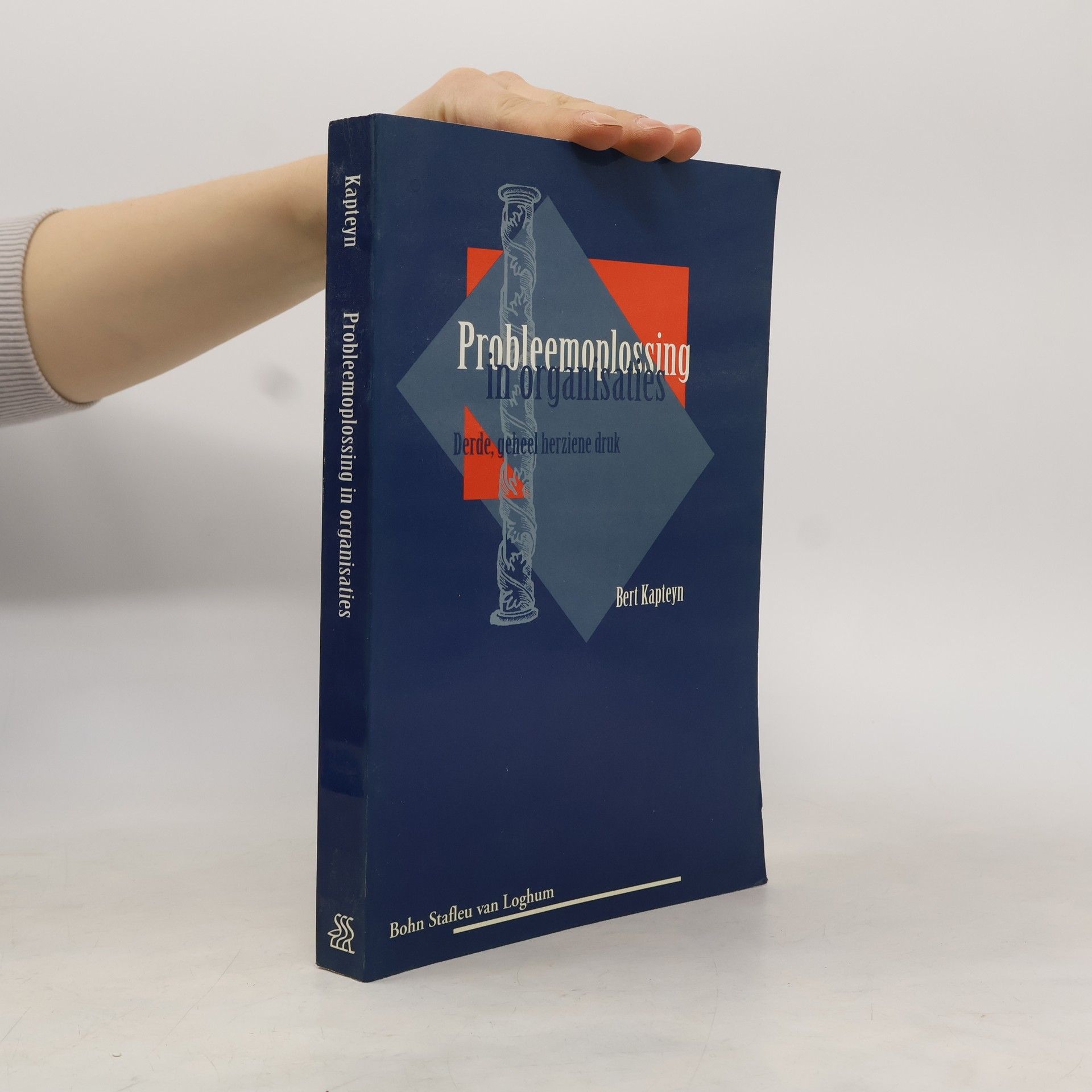 Bert Kapteyn Probleemoplossing in Organisaties: Derde, geheel herziene Druk