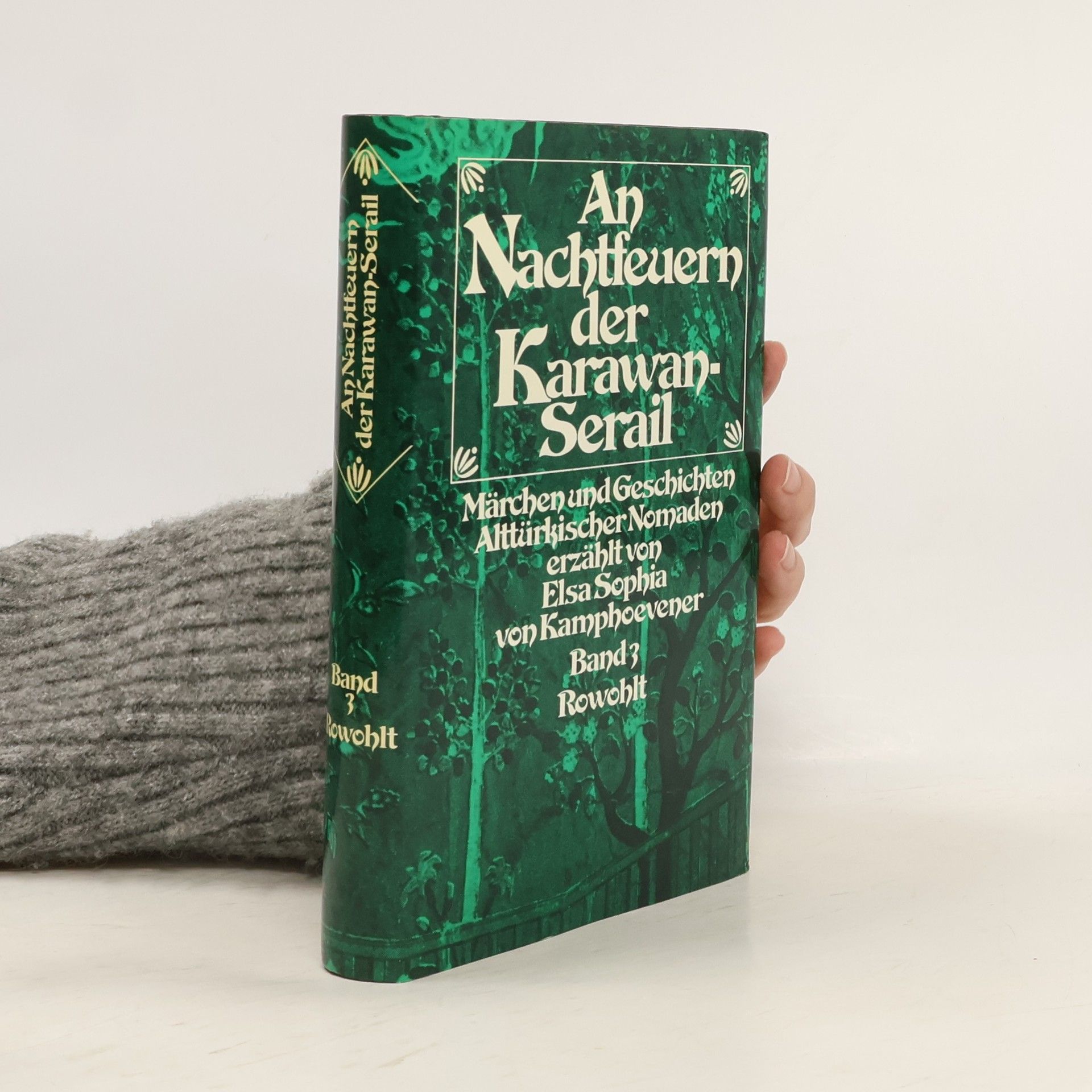 Elsa Sofia von Kamphoevener An Nachtfeuern der Karawan-Serail. Band 3