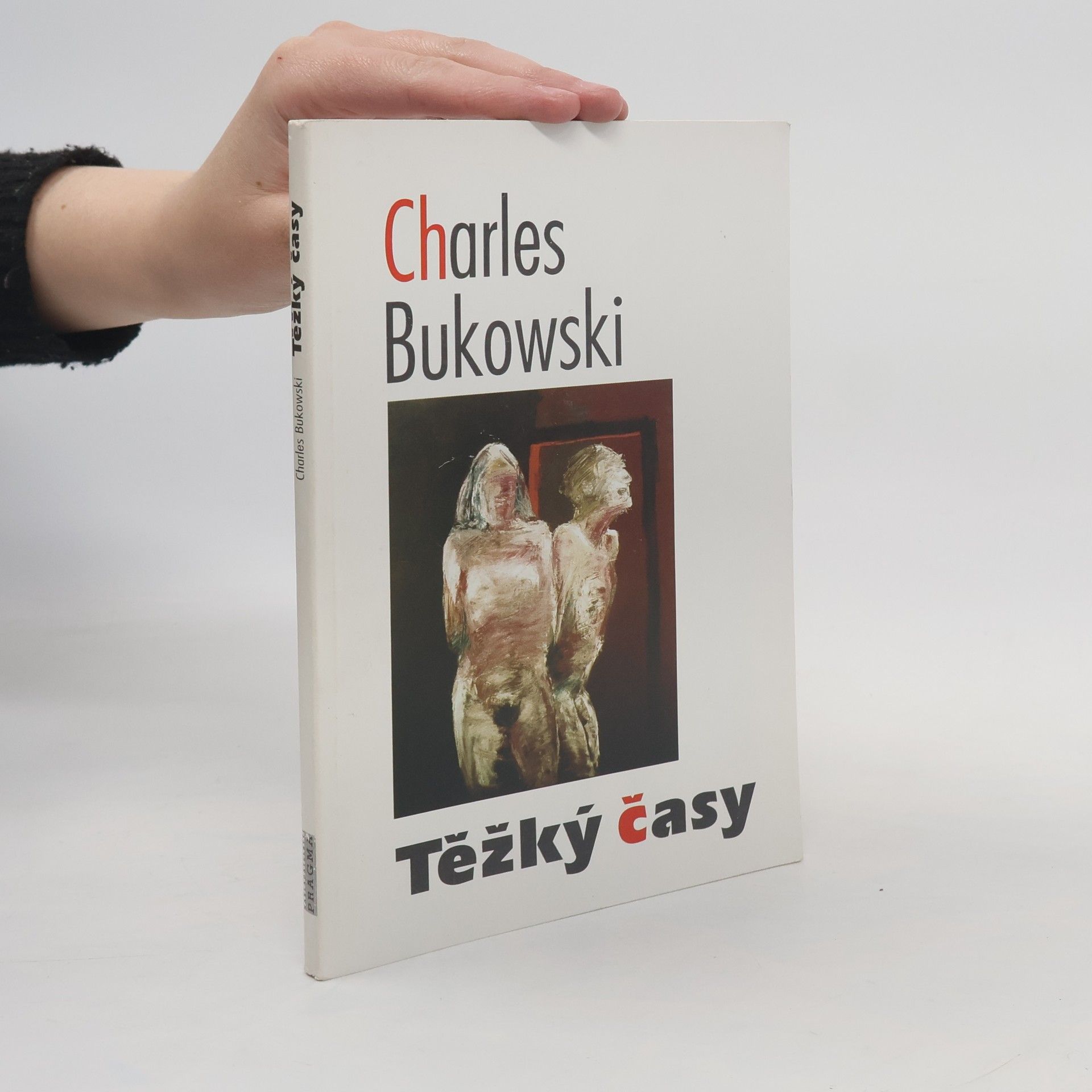 Charles Bukowski Těžký časy