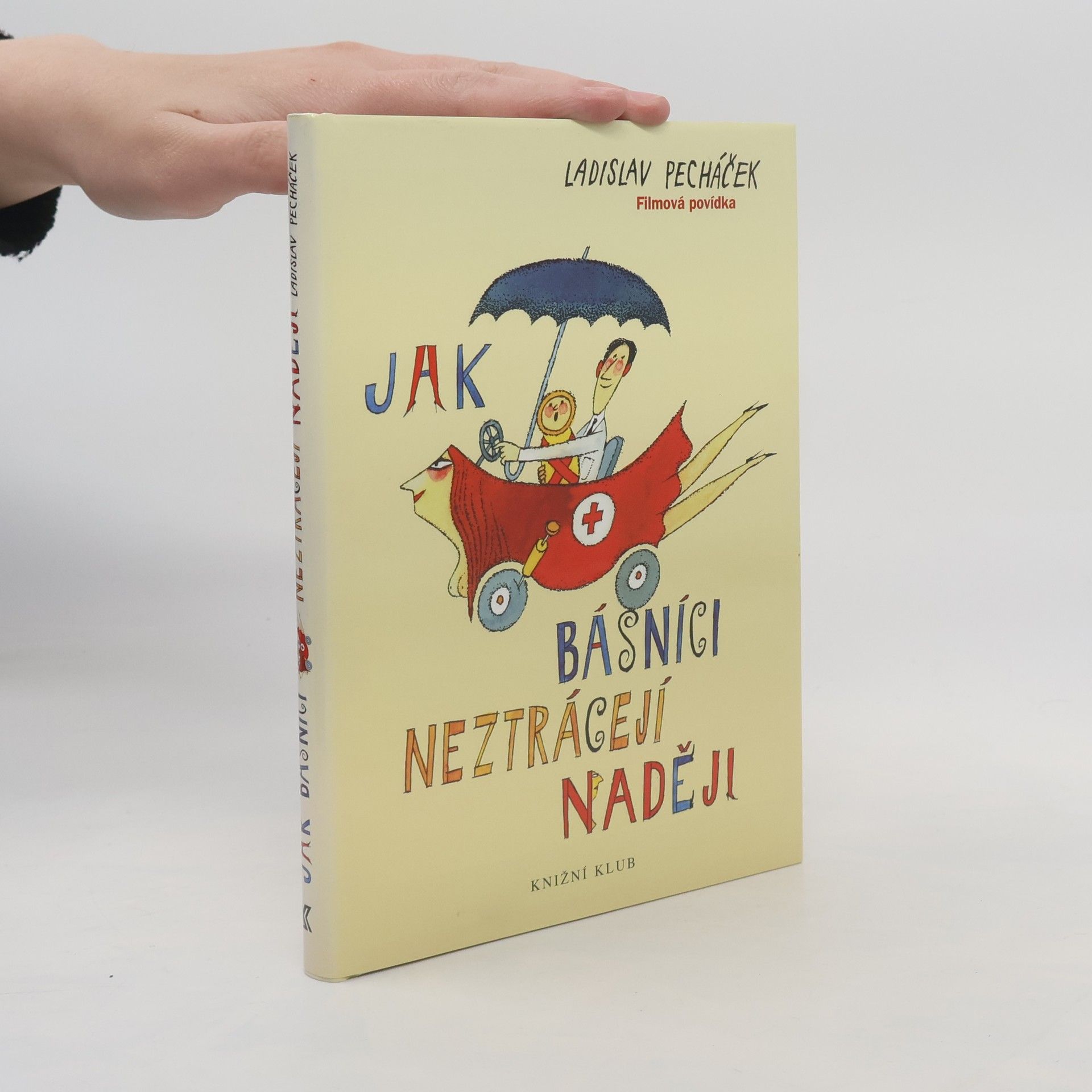 Ladislav Pecháček Jak básníci neztrácejí naději : filmová povídka