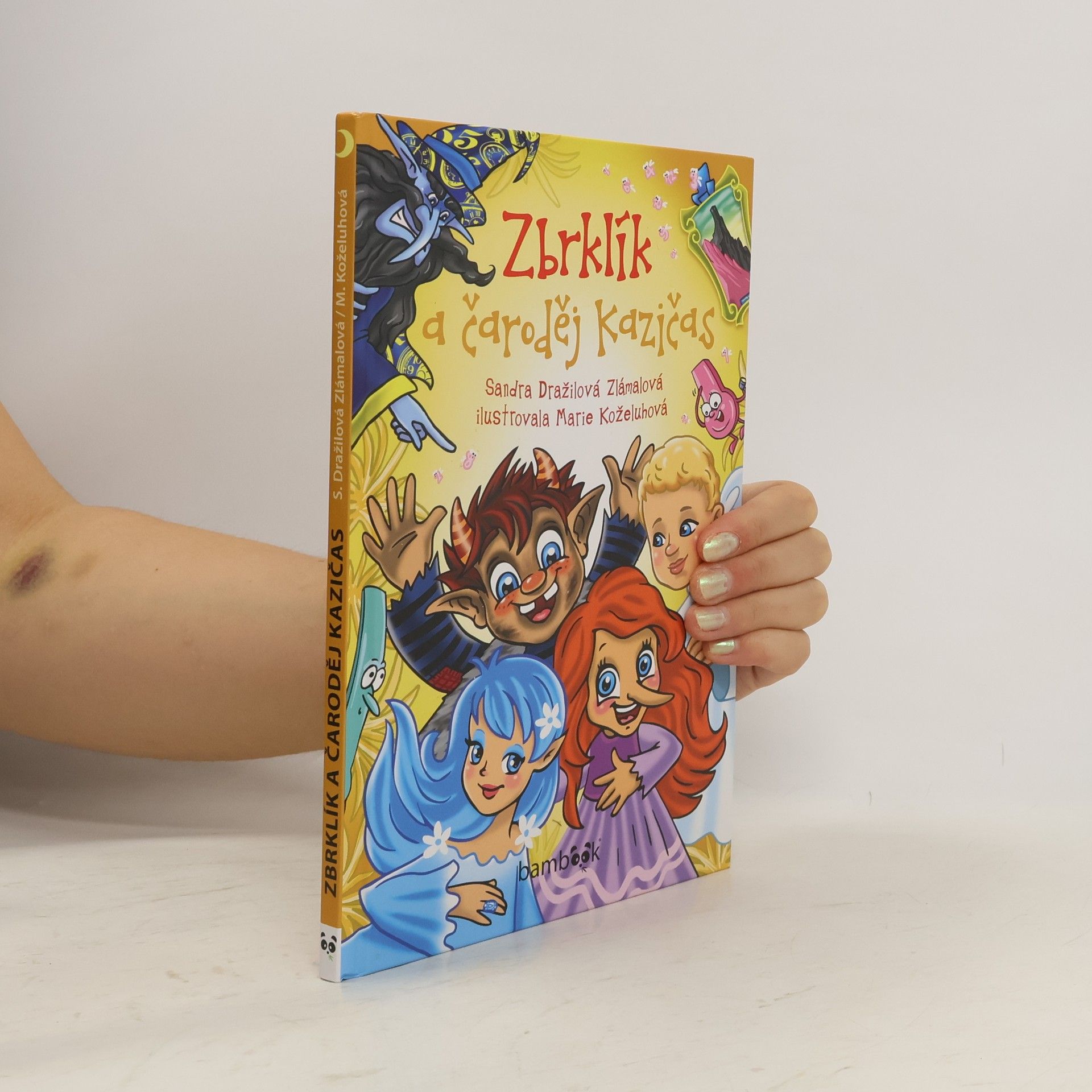 Sandra Dražilová Zlámalová Zbrklík a čaroděj Kazičas