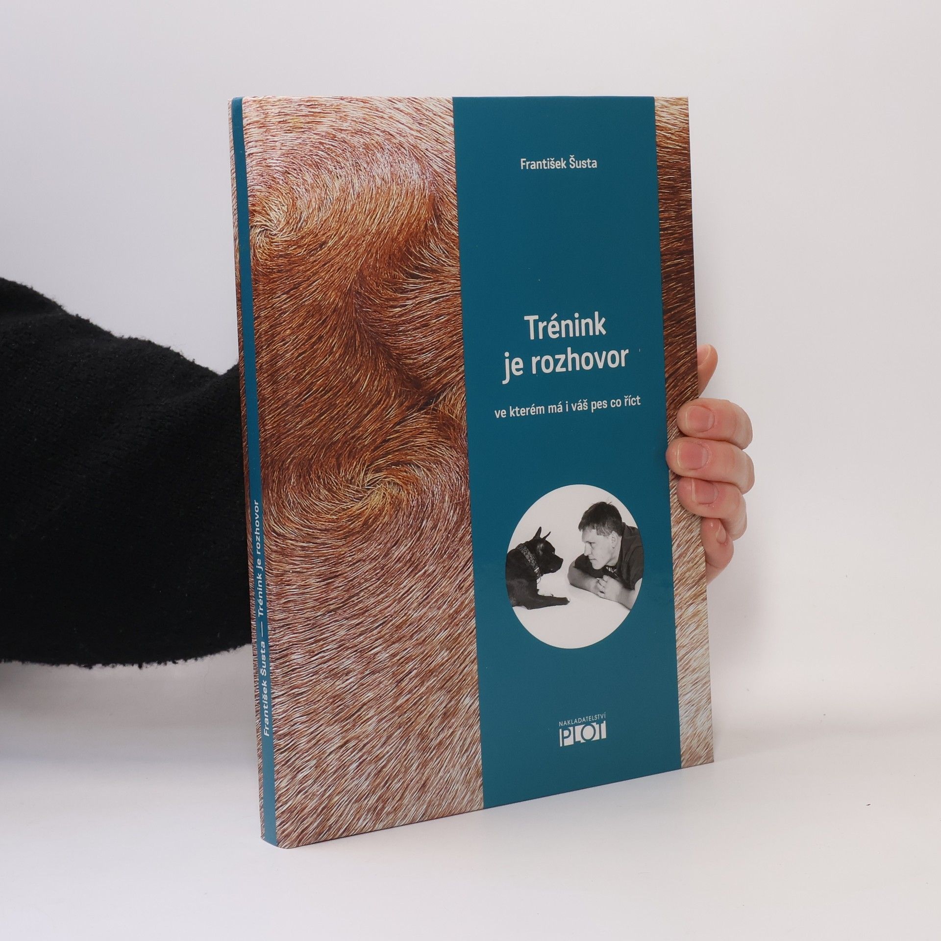 František Šusta Trénink je rozhovor, ve kterém má i váš pes co říct