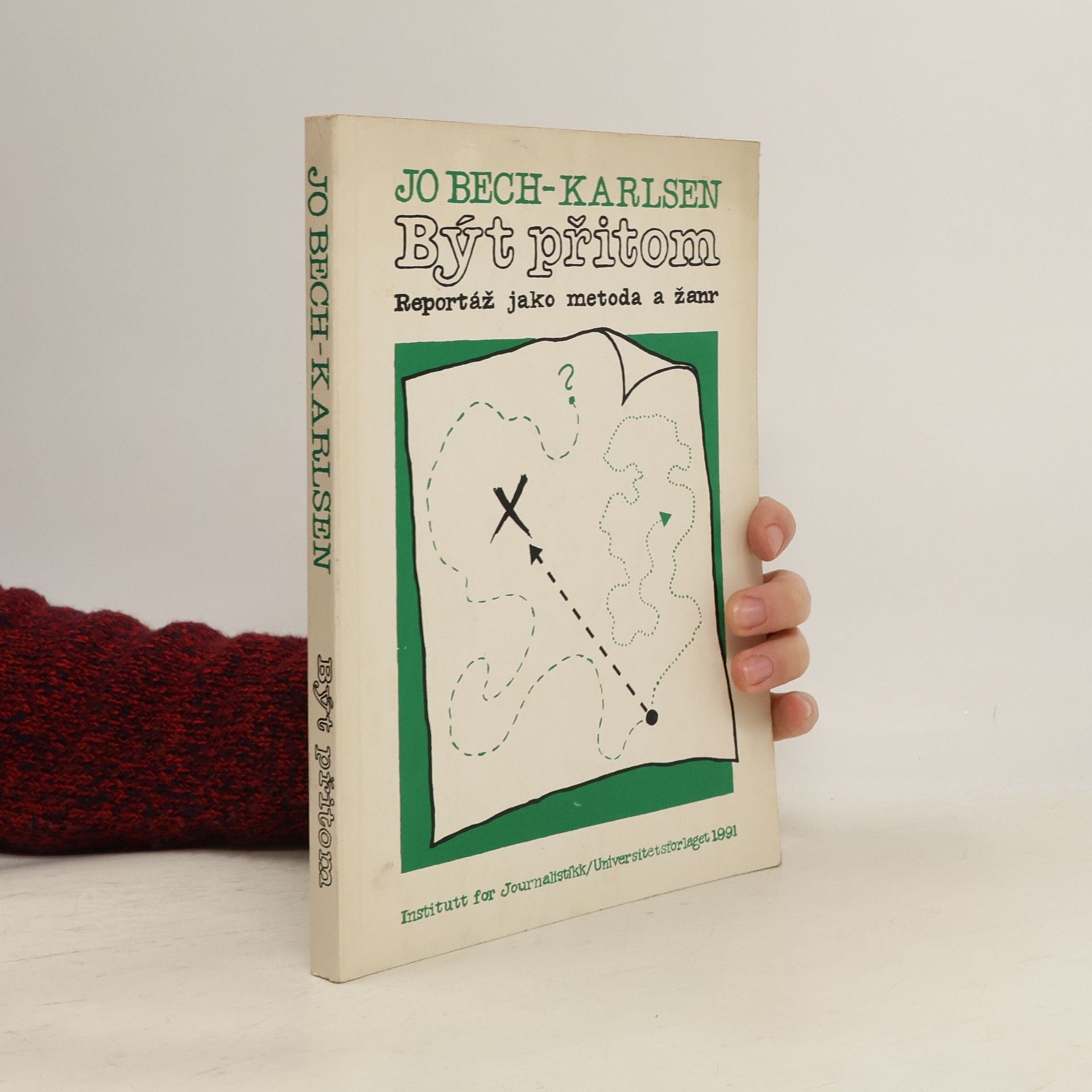 Trond Antonsen Být přitom : reportáž jako žánr a metoda