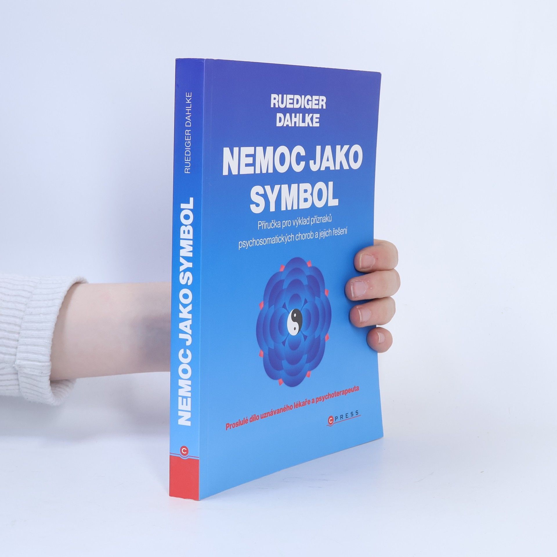 Ruediger Dahlke Nemoc jako symbol: Příručka pro výklad příznaků psychosomatických chorob a jejich řešení