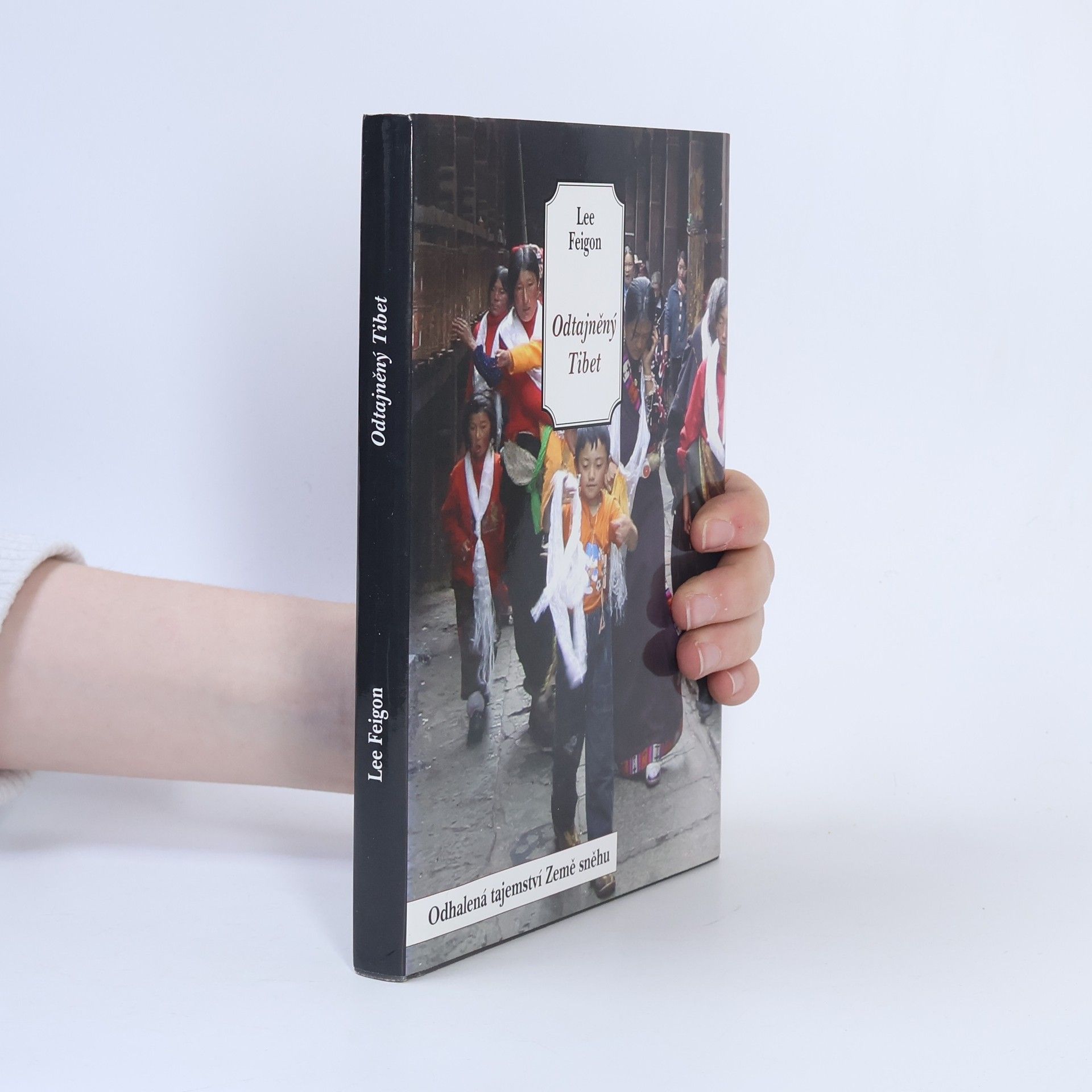 Lee Feigon Odtajněný Tibet: odhalená tajemství Země sněhu