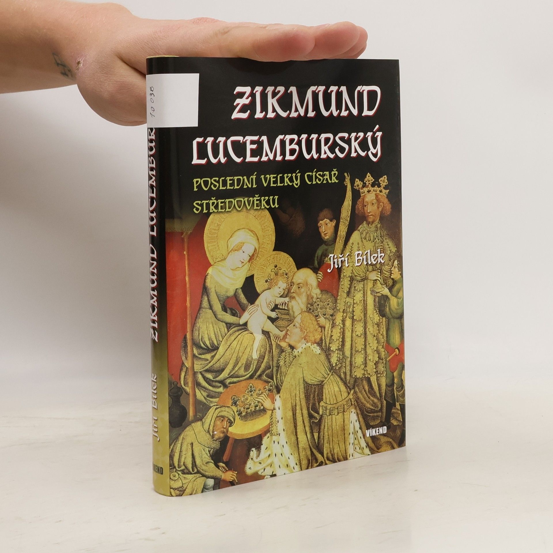 Jiří Bílek Zikmund Lucemburský – Poslední velký císař středověku