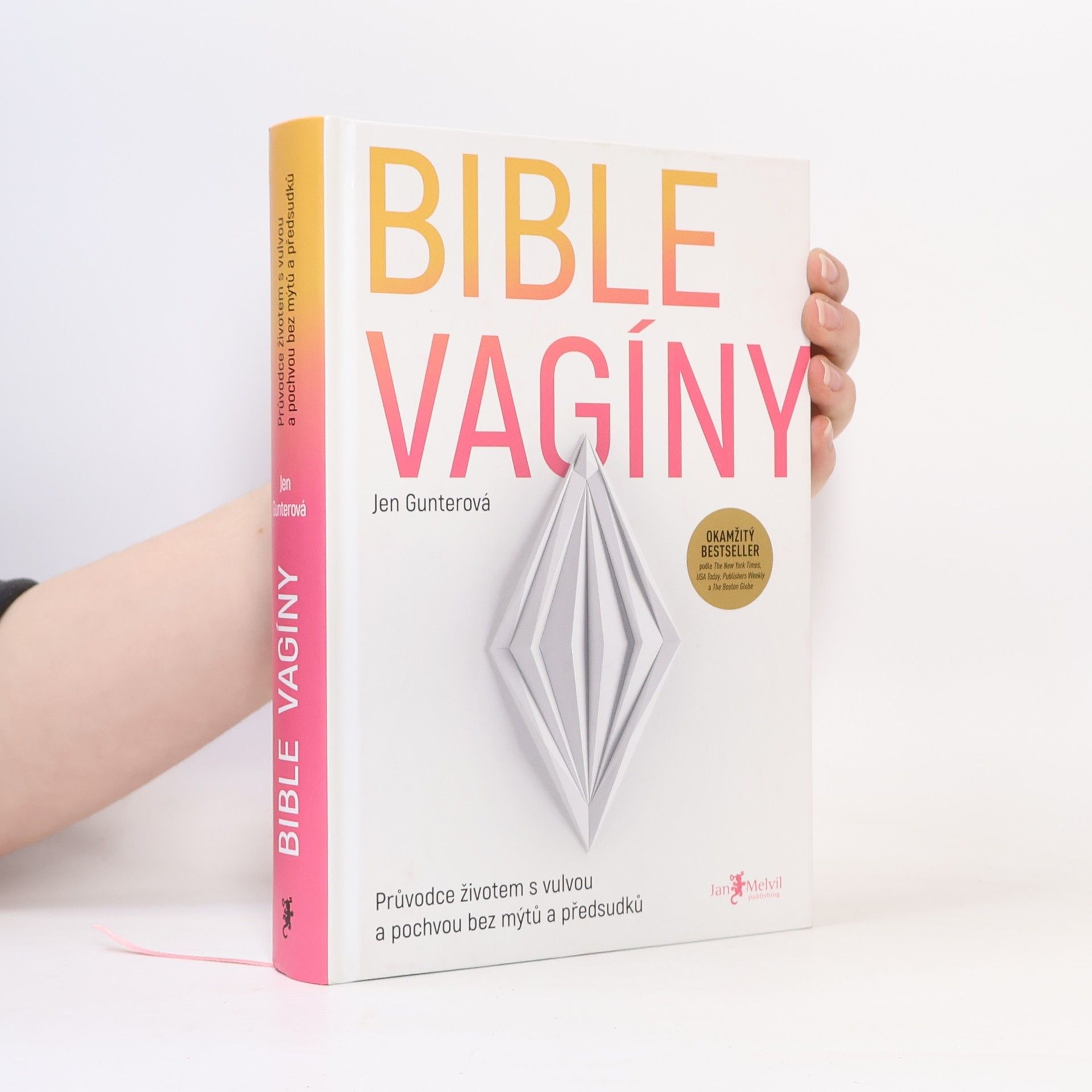 Jen Gunter Bible vagíny : průvodce životem s vulvou a pochvou bez mýtů a předsudků