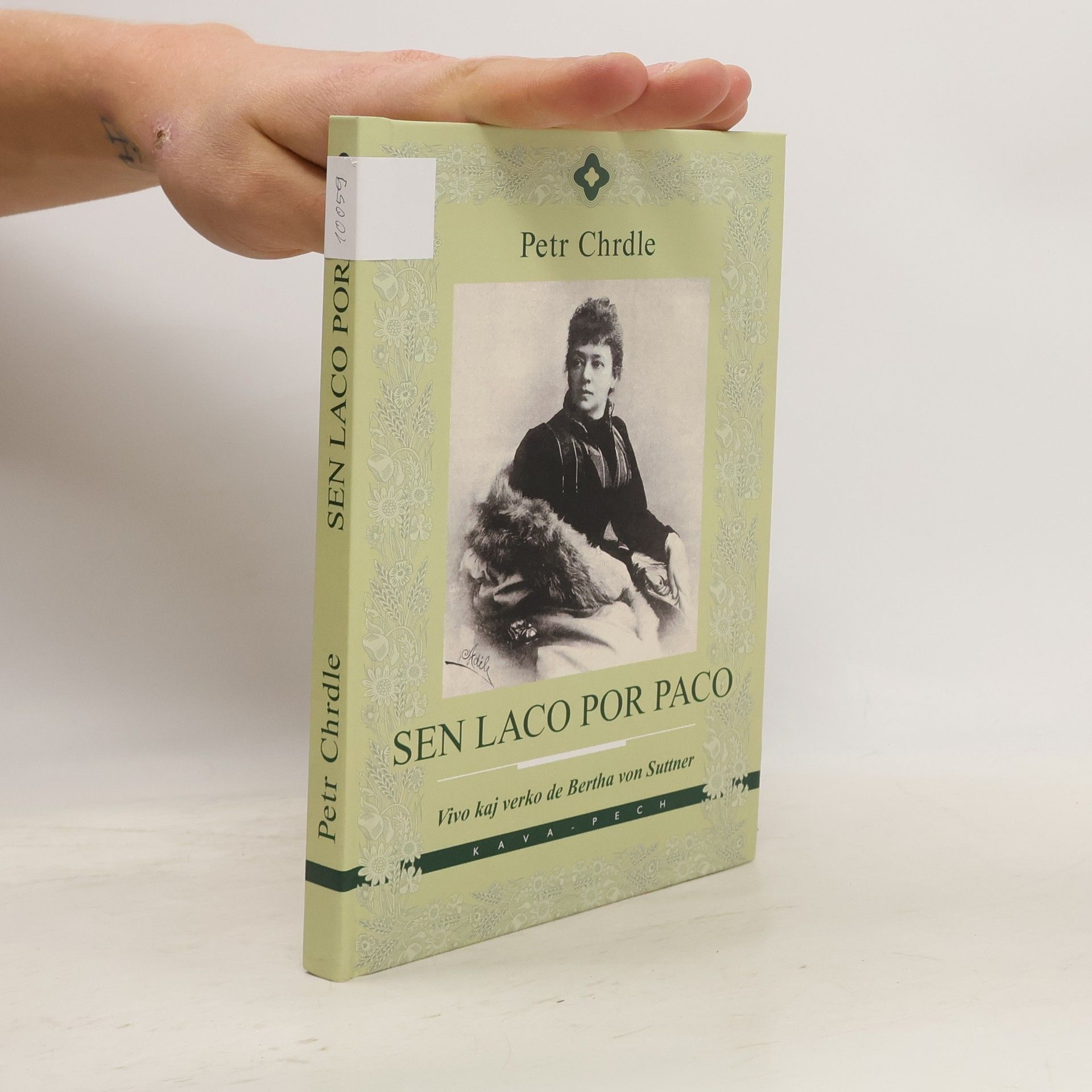 Petr Chrdle Sen laco por paco : vivo kaj verko de Bertha von Suttner