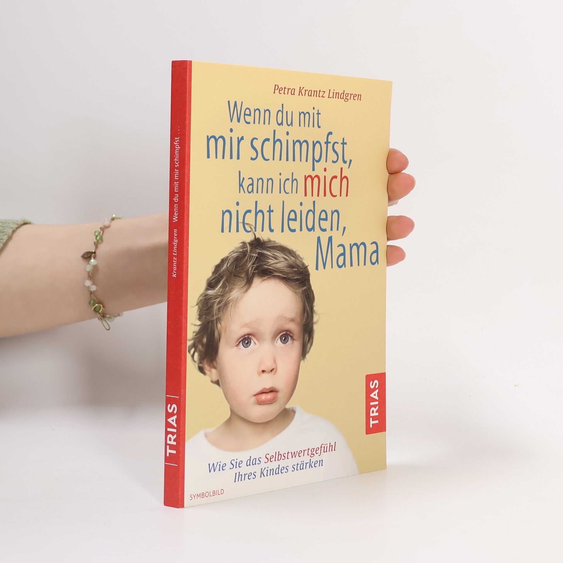 Petra Krantz-Lindgren Wenn du mit mir schimpfst, kann ich mich nicht leiden, Mama