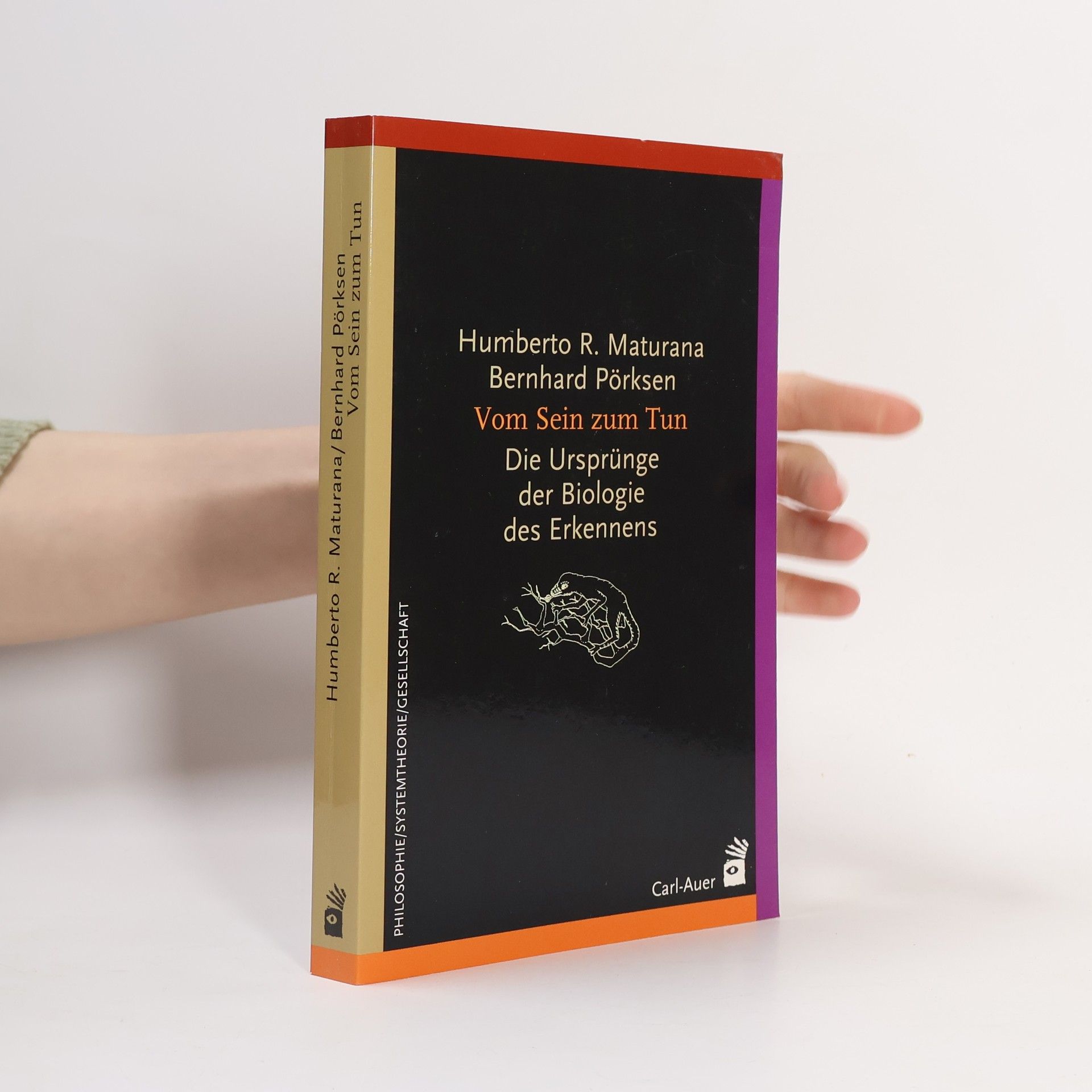 Humberto Maturana Vom Sein zum Tun