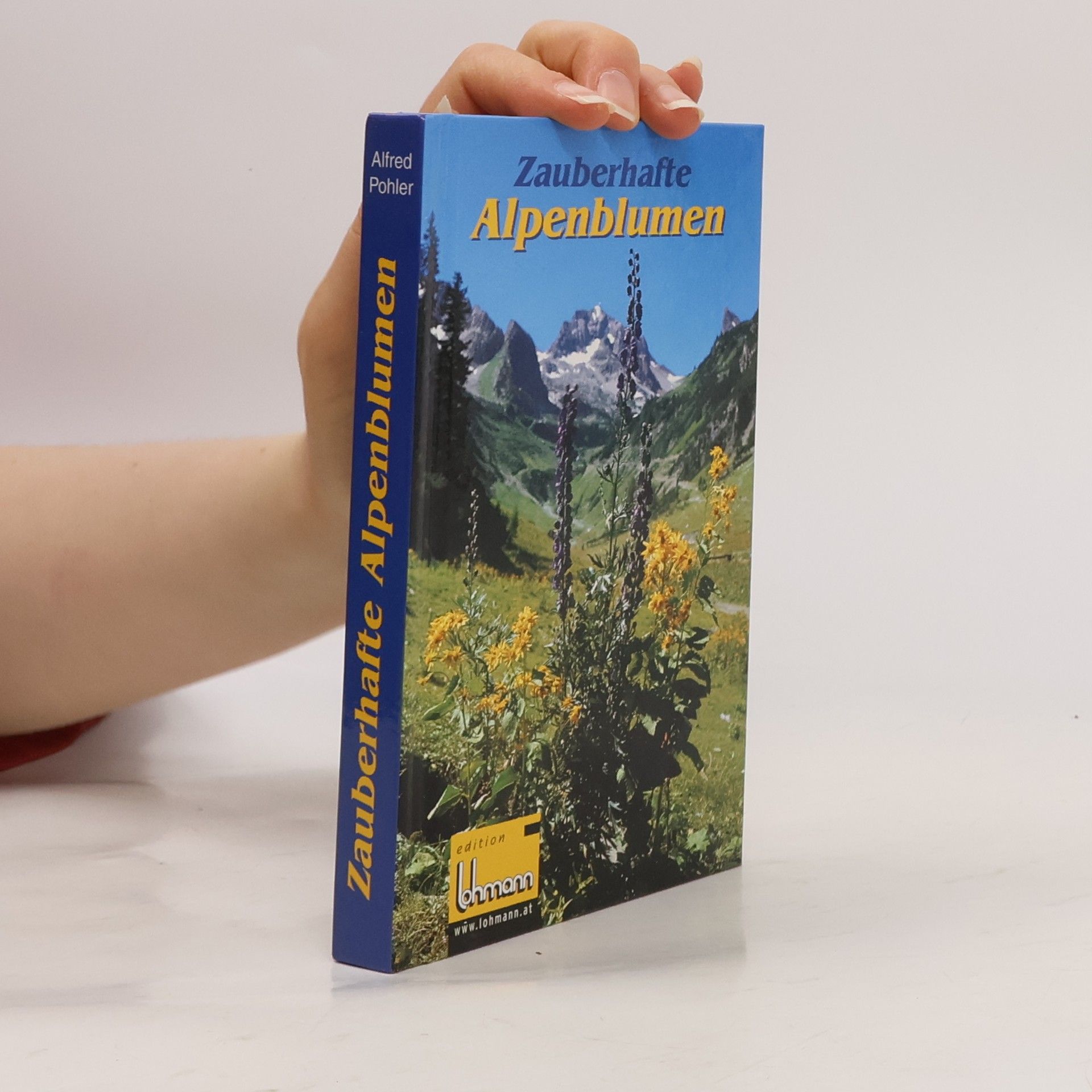 Alfred Pohler Zauberhafte Alpenblumen