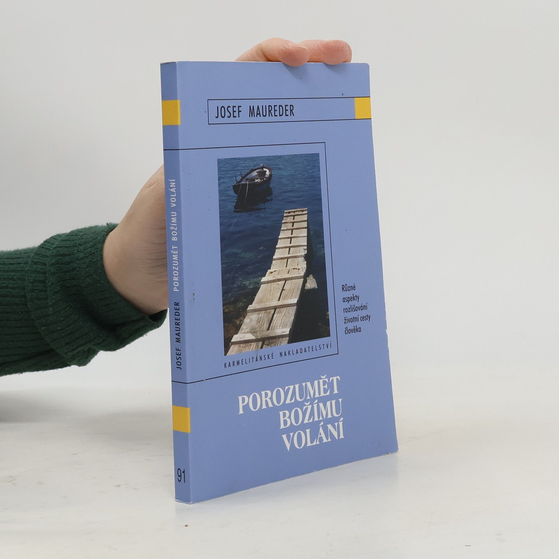 Josef Maureder Porozumět Božímu volání. Různé aspekty rozlišování životní cesty člověka