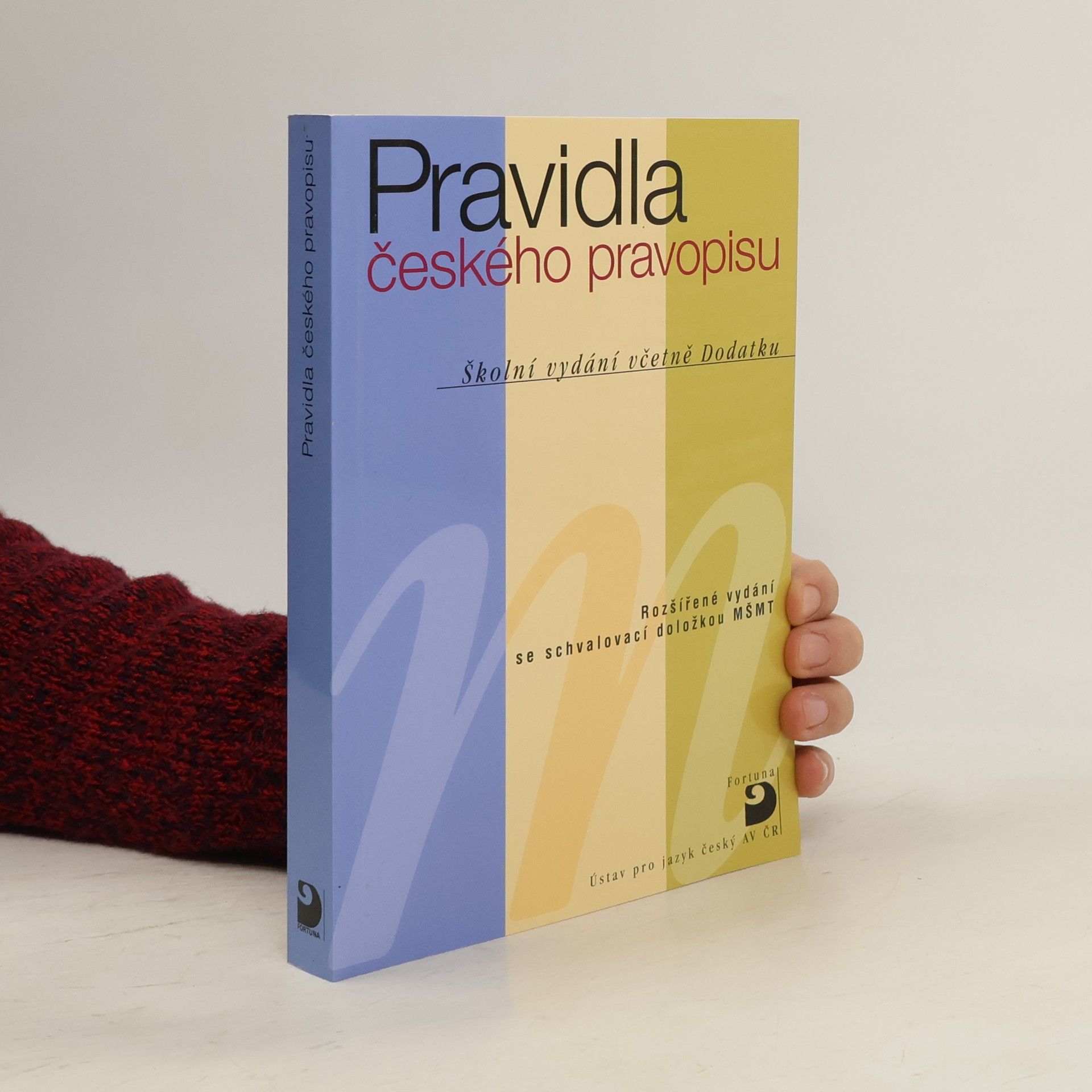 Various authors Pravidla českého pravopisu : školní vydání včetně Dodatku