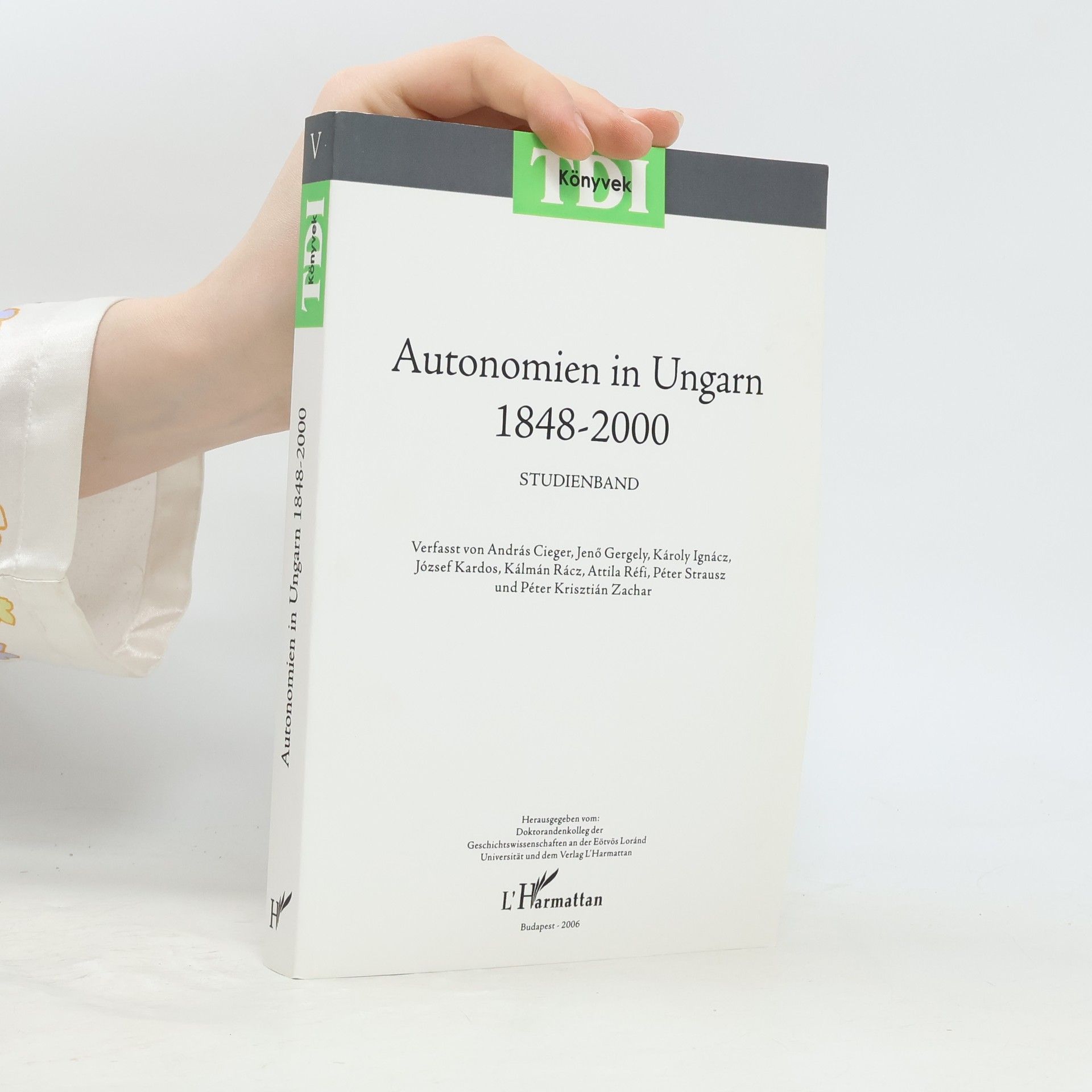 András Cieger Autonomien in Ungarn 1848 - 2000 . Studienband