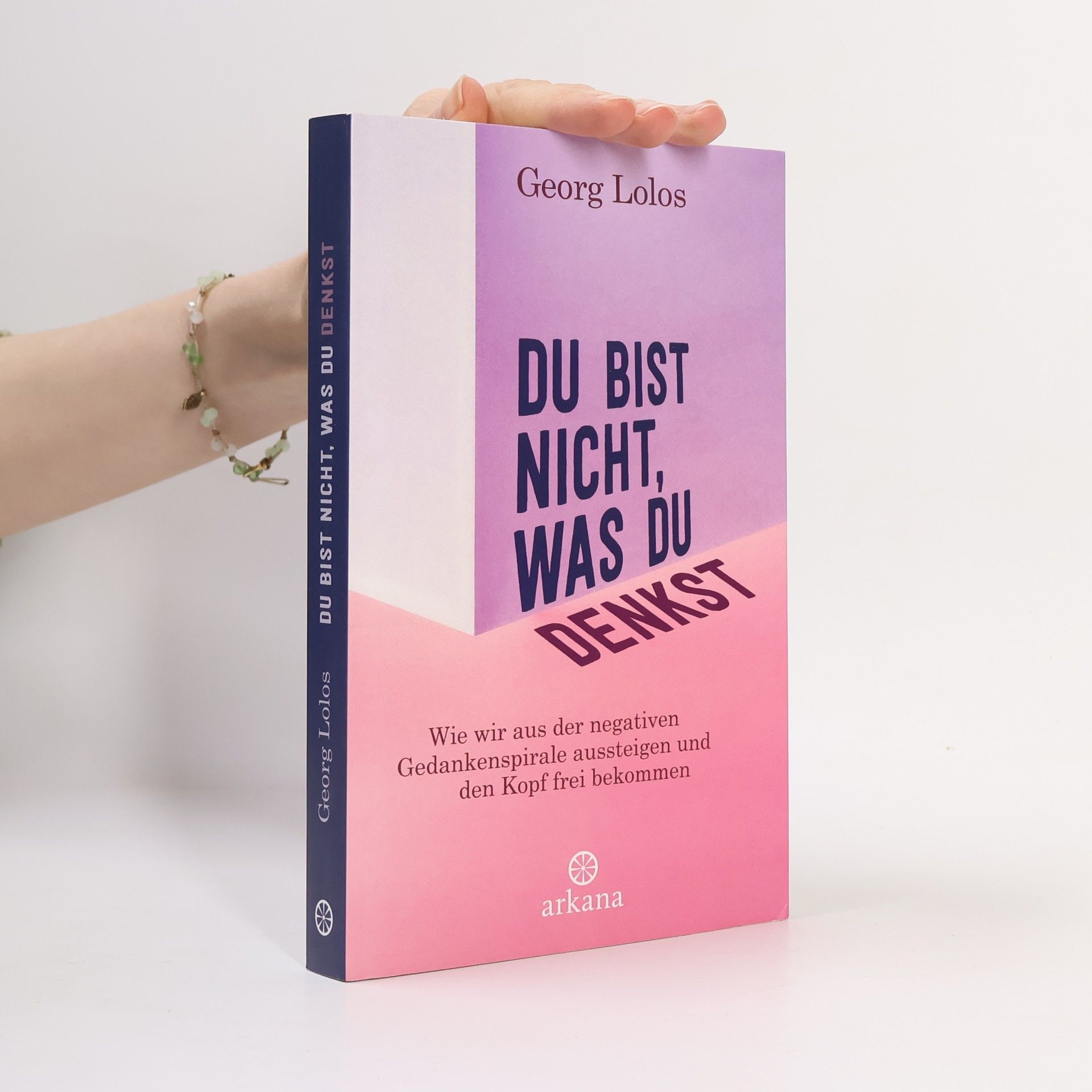 Georg Lolos Du bist nicht, was du denkst