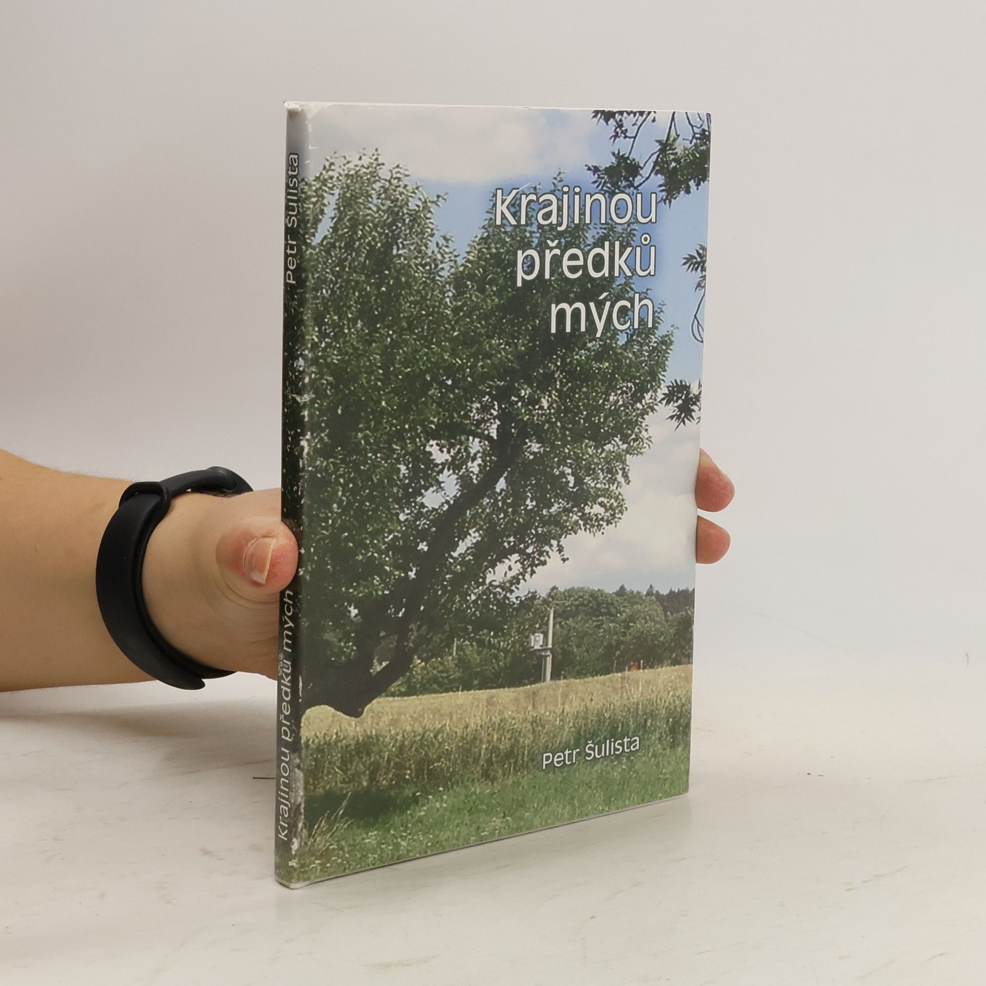 Petr Šulista Krajinou předků mých